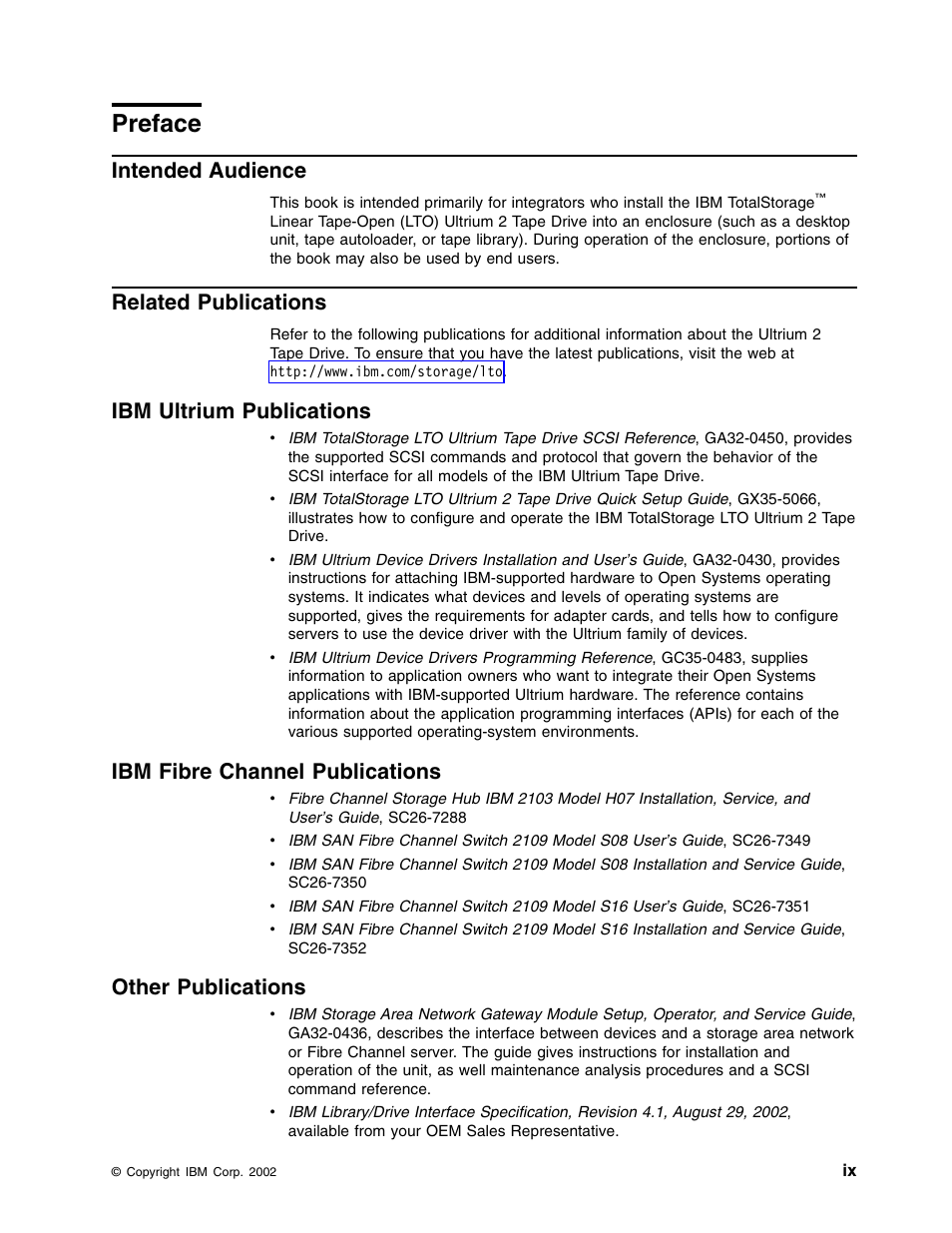 Preface, Intended audience, Related publications | Ibm ultrium publications, Ibm fibre channel publications, Other publications | IBM Partner Pavilion T400F User Manual | Page 11 / 136