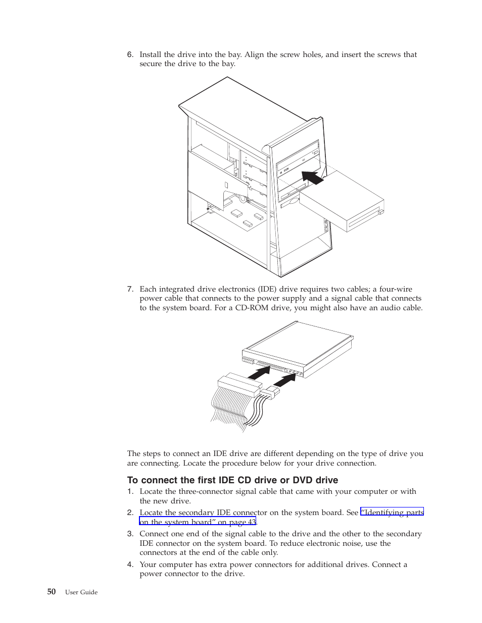 To connect the first ide cd drive or dvd drive | IBM Partner Pavilion 6350 User Manual | Page 62 / 86