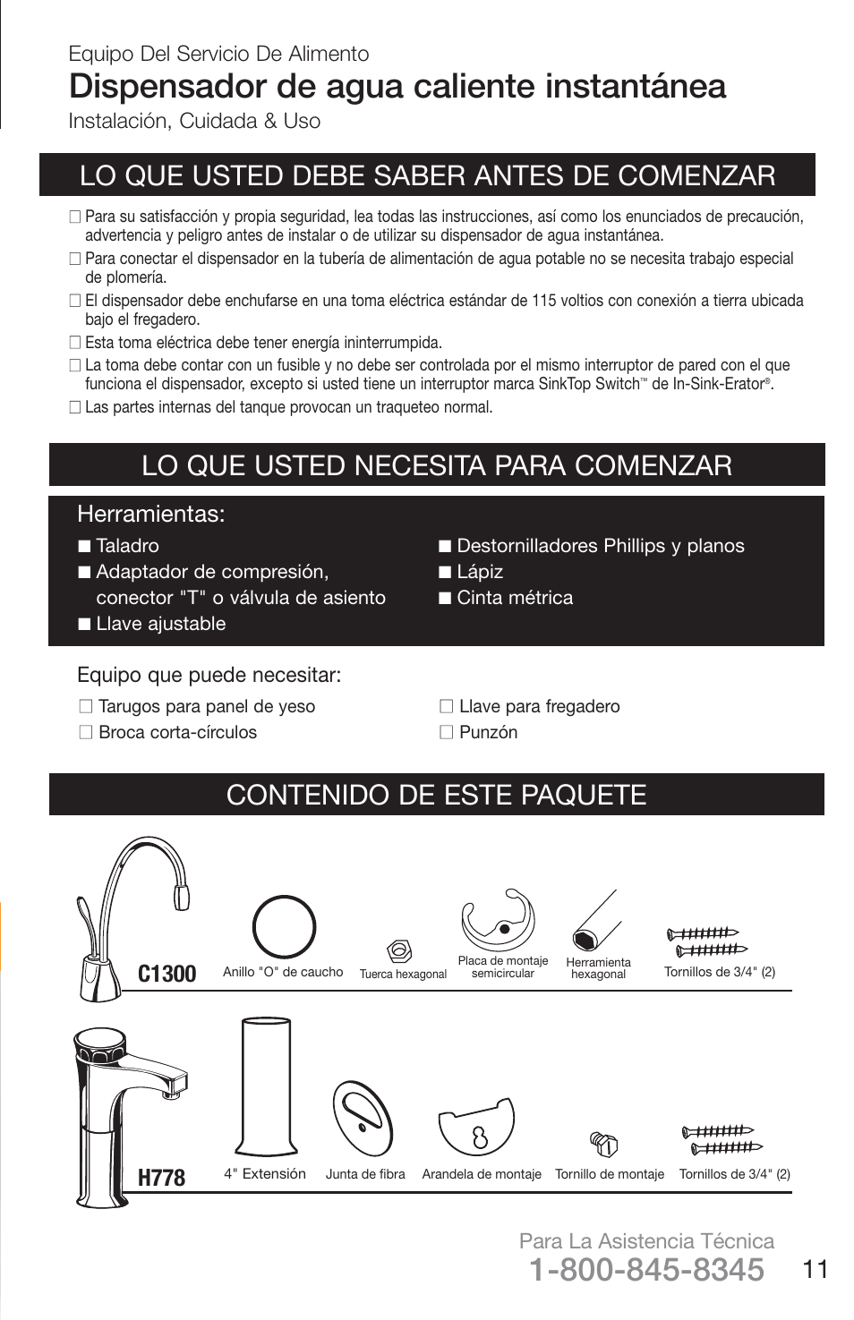 Dispensador de agua caliente instantánea, Lo que usted necesita para comenzar, Herramientas | C1300, H778, Equipo que puede necesitar, Para la asistencia técnica, Equipo del servicio de alimento, Instalación, cuidada & uso | InSinkErator H778 User Manual | Page 11 / 28