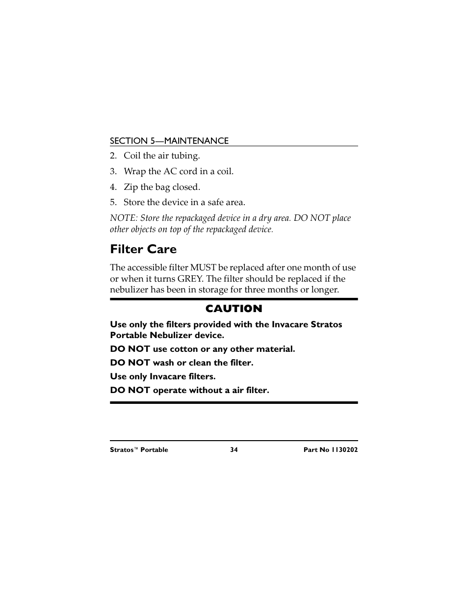 Coil the air tubing, Wrap the ac cord in a coil, Zip the bag closed | Store the device in a safe area, Filter care, Caution, Do not use cotton or any other material, Do not wash or clean the filter, Use only invacare filters, Do not operate without a air filter | Invacare IRC 1720 User Manual | Page 34 / 124