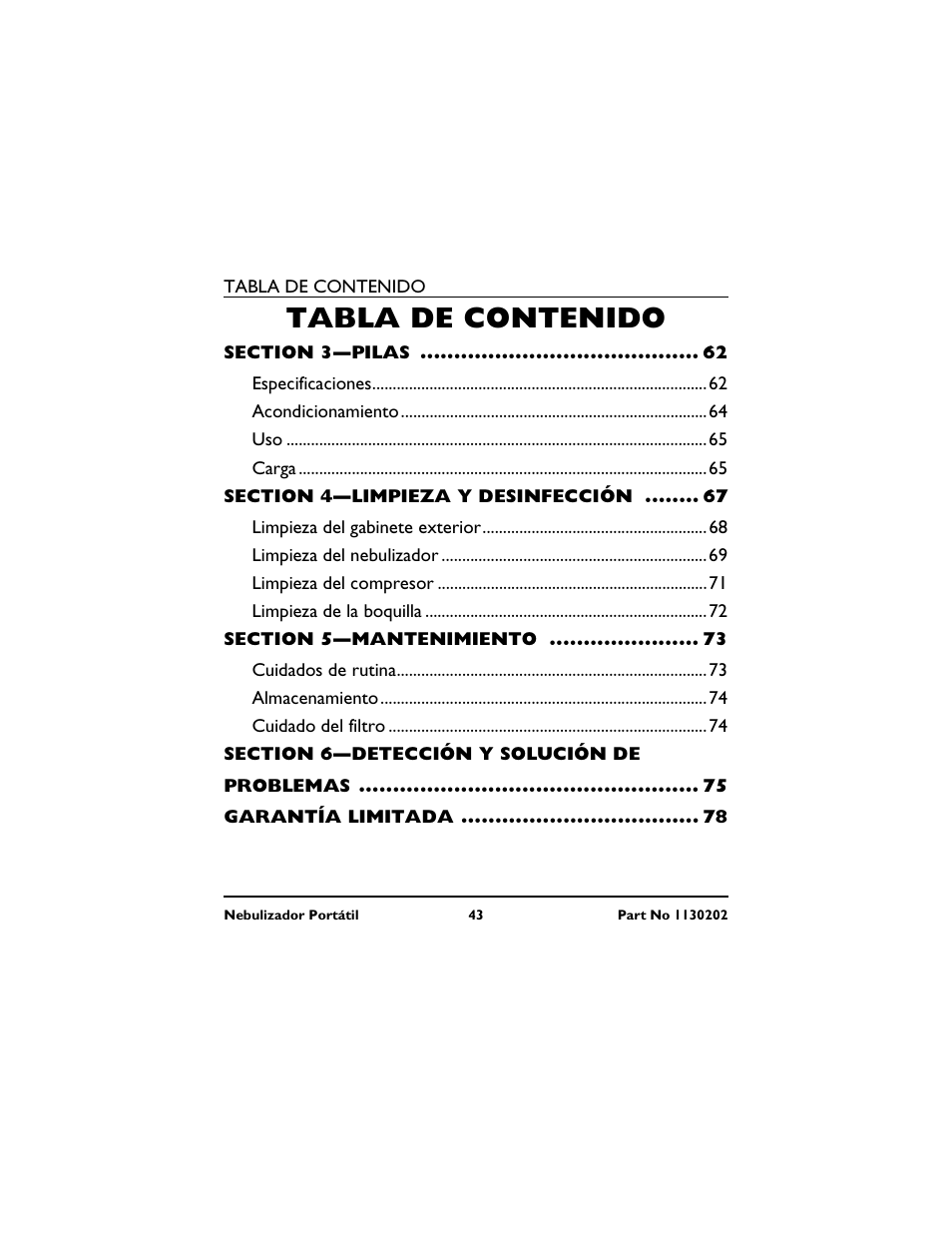 Especificaciones 62, Acondicionamiento 64, Uso 65 | Carga 65, Section 4-limpieza y desinfección 67, Limpieza del gabinete exterior 68, Limpieza del nebulizador 69, Limpieza del compresor 71, Limpieza de la boquilla 72, Section 5-mantenimiento 73 | Invacare IRC 1720 User Manual | Page 43 / 124