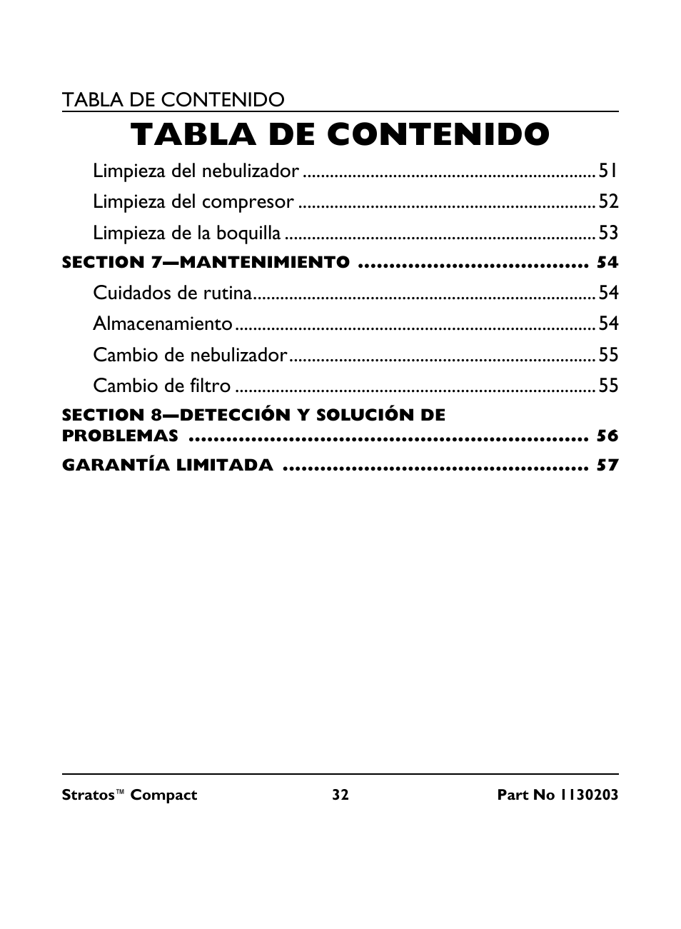 Limpieza del nebulizador 51, Limpieza del compresor 52, Limpieza de la boquilla 53 | Section 7—mantenimiento 54, Cuidados de rutina 54, Almacenamiento 54, Cambio de nebulizador 55, Cambio de filtro 55, Section 8—detección y solución de problemas 56, Garantía limitada 57 | Invacare Stratos Compact IRC 1710 User Manual | Page 32 / 92