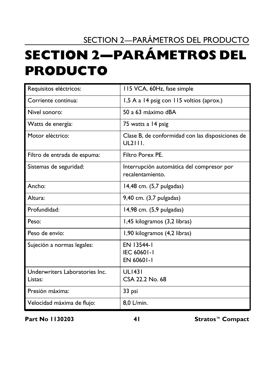 Section 2— parámetros del producto, Requisitos eléctricos, 115 vca, 60hz, fase simple | Corriente continua, 1,5 a a 14 psig con 115 voltios (aprox.), Nivel sonoro, 50 a 63 máximo dba, Watts de energía, 75 watts a 14 psig, Motor eléctrico | Invacare Stratos Compact IRC 1710 User Manual | Page 41 / 92