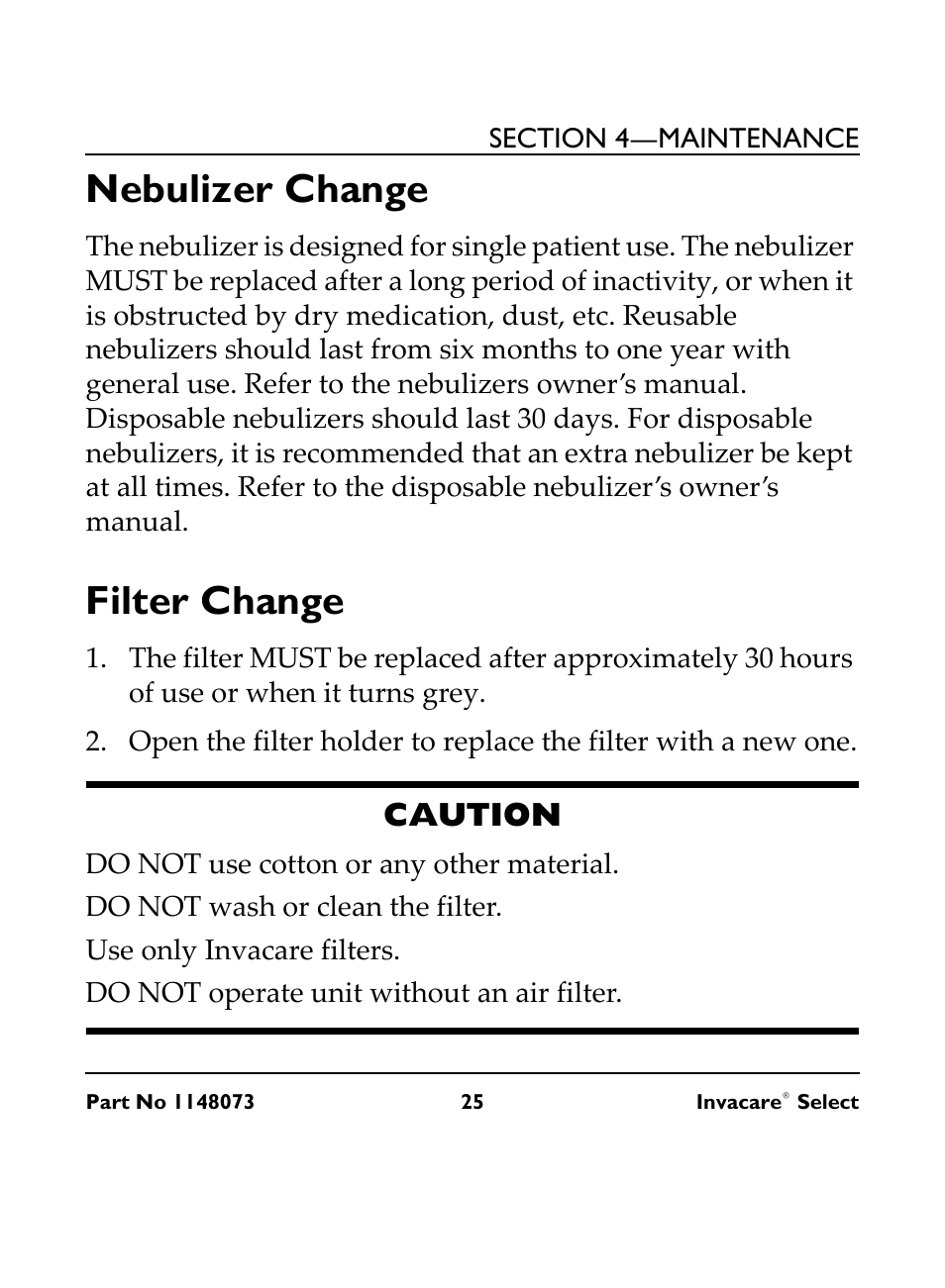 Nebulizer change, Filter change, Caution | Do not use cotton or any other material, Do not wash or clean the filter, Use only invacare filters, Do not operate unit without an air filter | Invacare IRC 1705 User Manual | Page 25 / 32