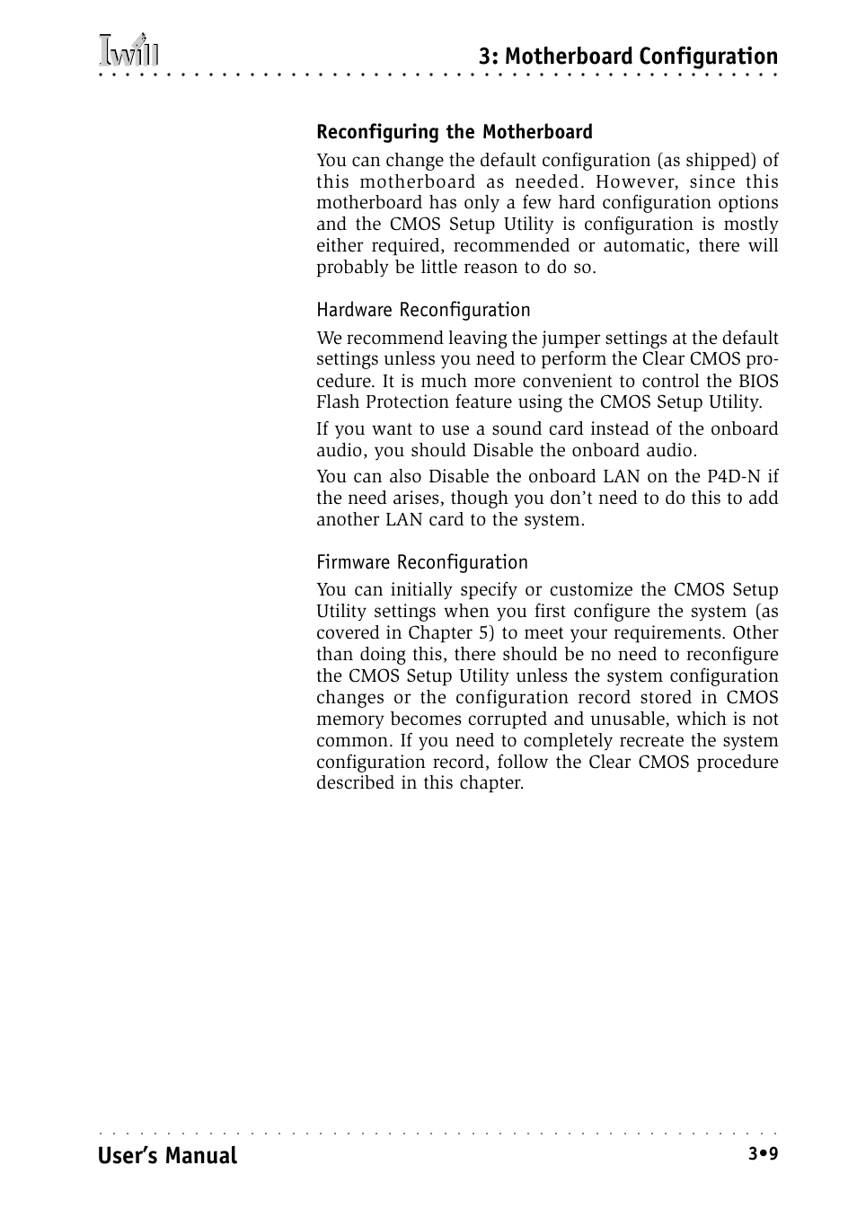 Reconfiguring the motherboard, Hardware reconfiguration, Firmware reconfiguration | Hardware reconfiguration firmware reconfiguration, Motherboard configuration, User’s manual | Intel IWILL P4D-N User Manual | Page 45 / 104
