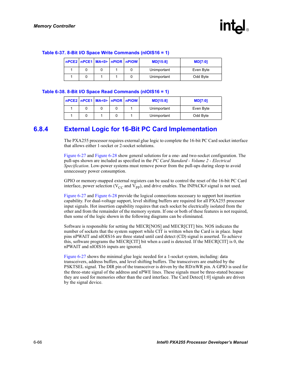 4 external logic for 16-bit pc card implementation, Bit i/o space write commands (niois16 = 1) -66, Bit i/o space read commands (niois16 = 1) -66 | Table 6-38 | Intel PXA255 User Manual | Page 248 / 600