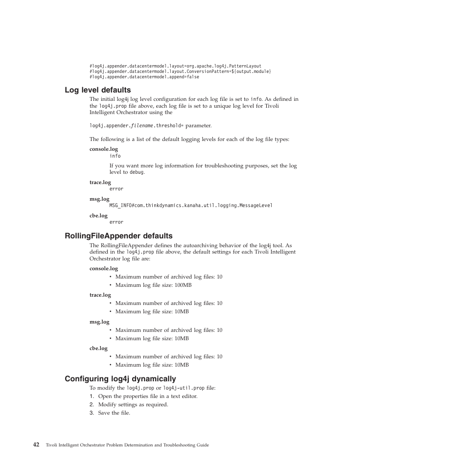 Log level defaults, Rollingfileappender defaults, Configuring log4j dynamically | Level, Defaults, Rollingfileappender, Configuring, Log4j, Dynamically | IBM 51 User Manual | Page 54 / 248