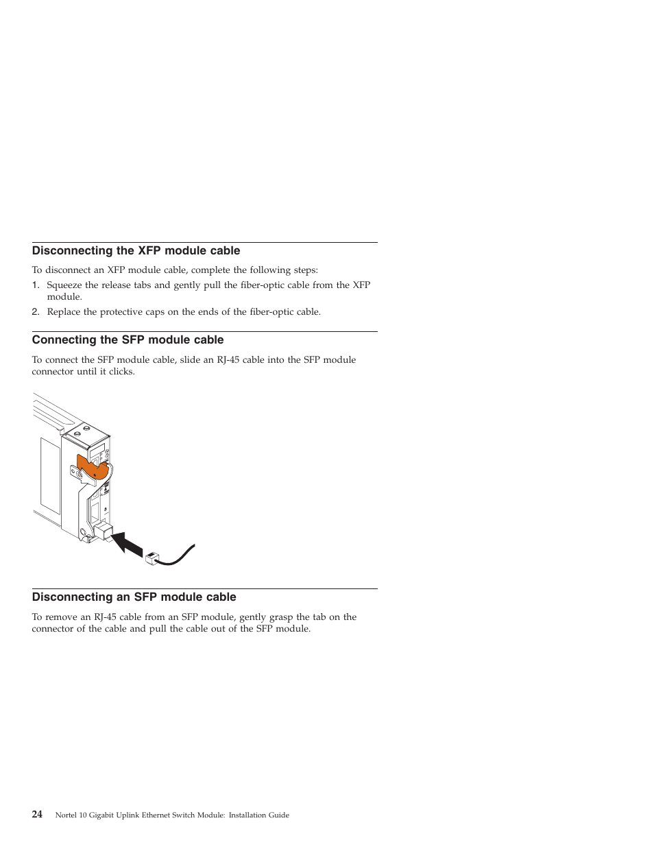 Disconnecting the xfp module cable, Connecting the sfp module cable, Disconnecting an sfp module cable | Disconnecting, Module, Cable, Connecting | IBM Nortel 10 User Manual | Page 34 / 90