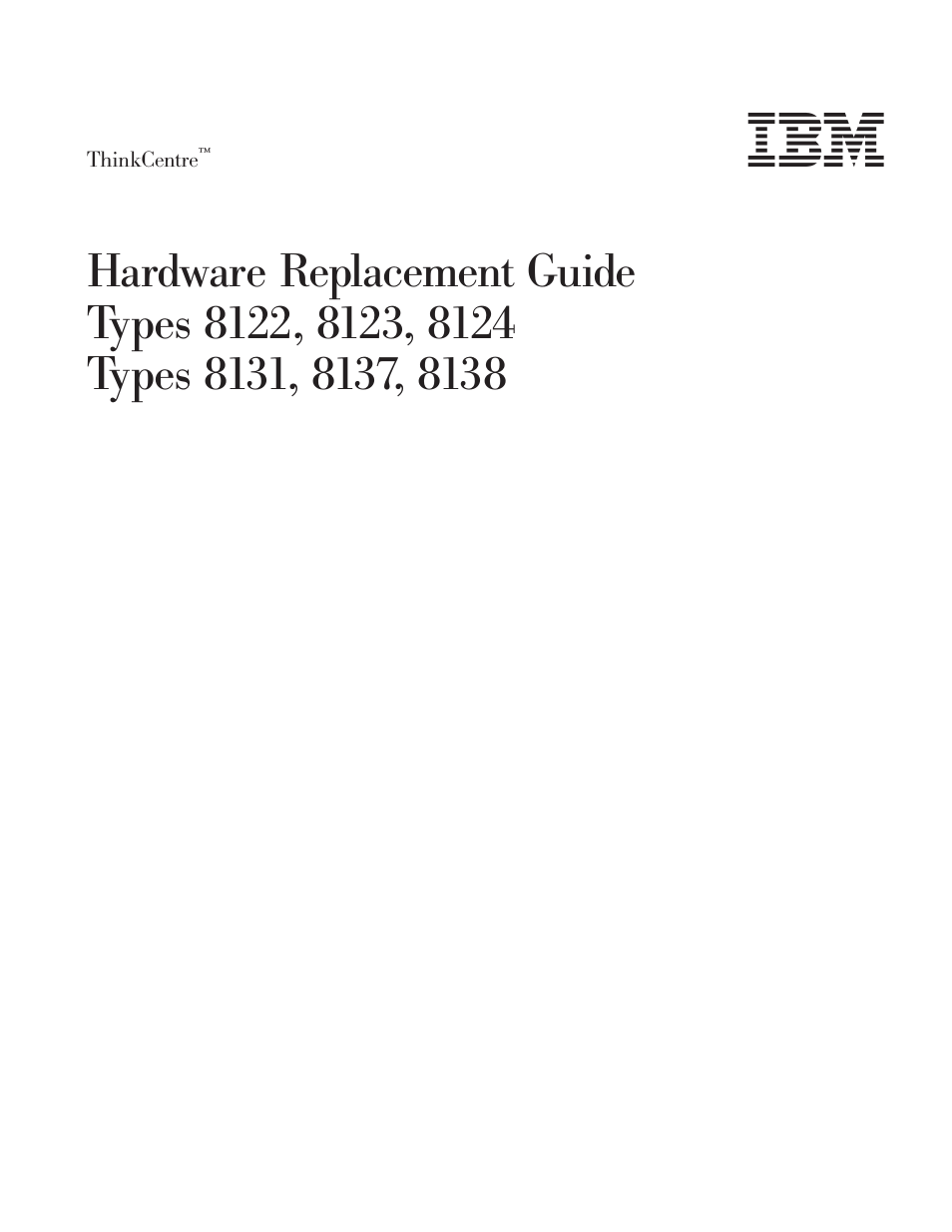 Hardware, Replacement, Guide | Types | IBM THINKCENTRE 8123 User Manual | Page 3 / 44