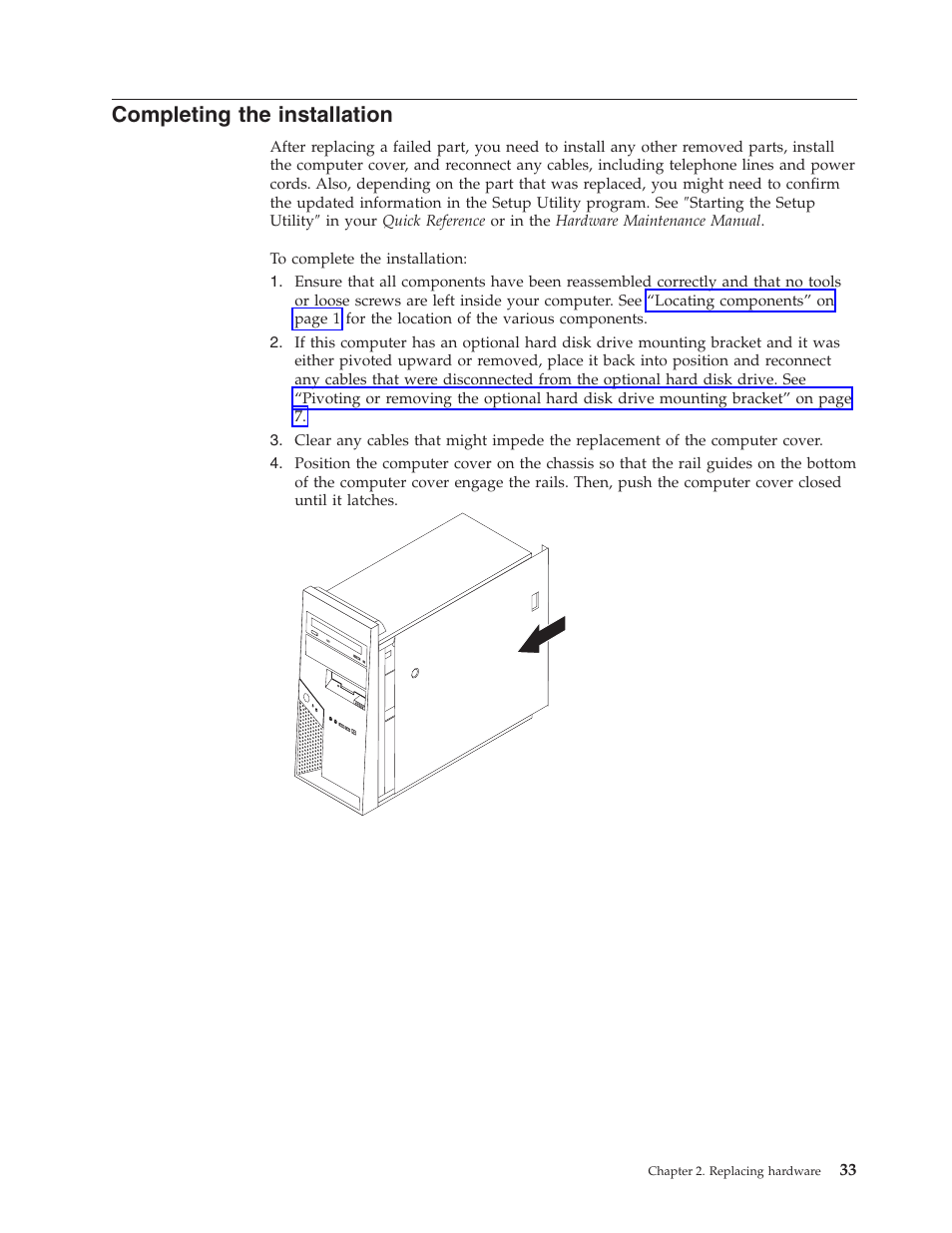 Completing the installation, Completing, Installation | IBM THINKCENTRE 8123 User Manual | Page 41 / 44