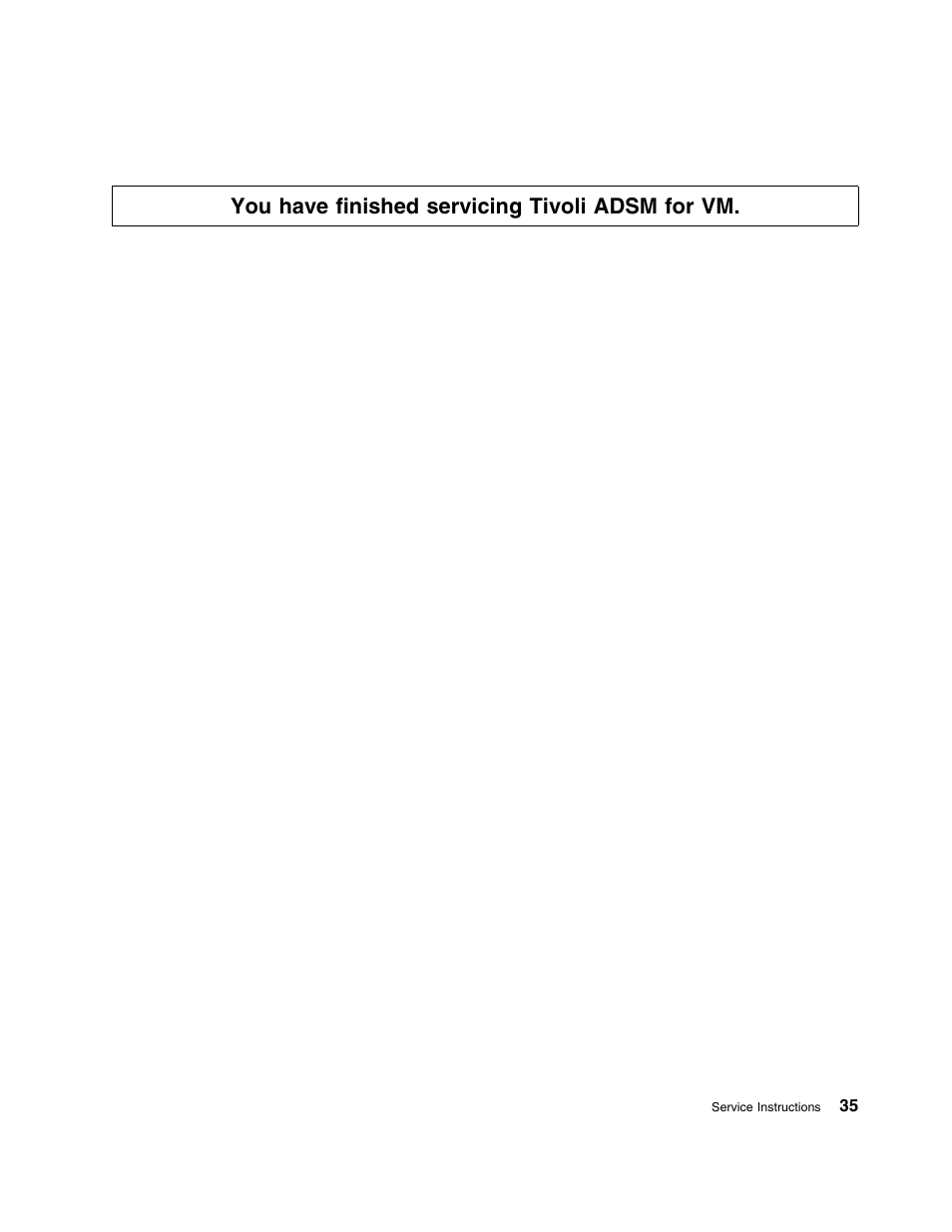 You have finished servicing tivoli adsm for vm | IBM TIVOLI ADSTAR 5697-VM3 User Manual | Page 39 / 62
