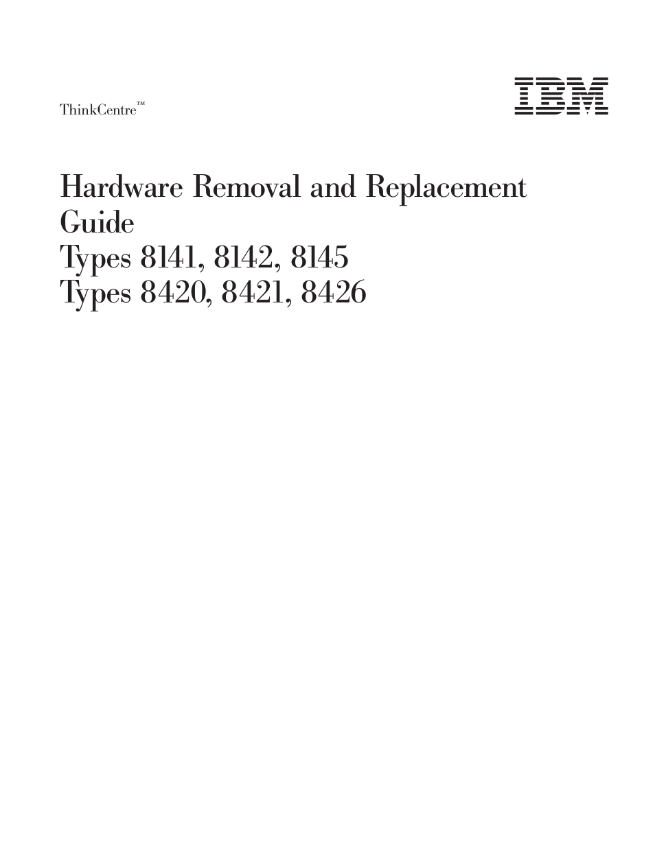 Hardware, Removal, Replacement | Guide, Types | IBM THINKCENTRE 8141 User Manual | Page 3 / 28