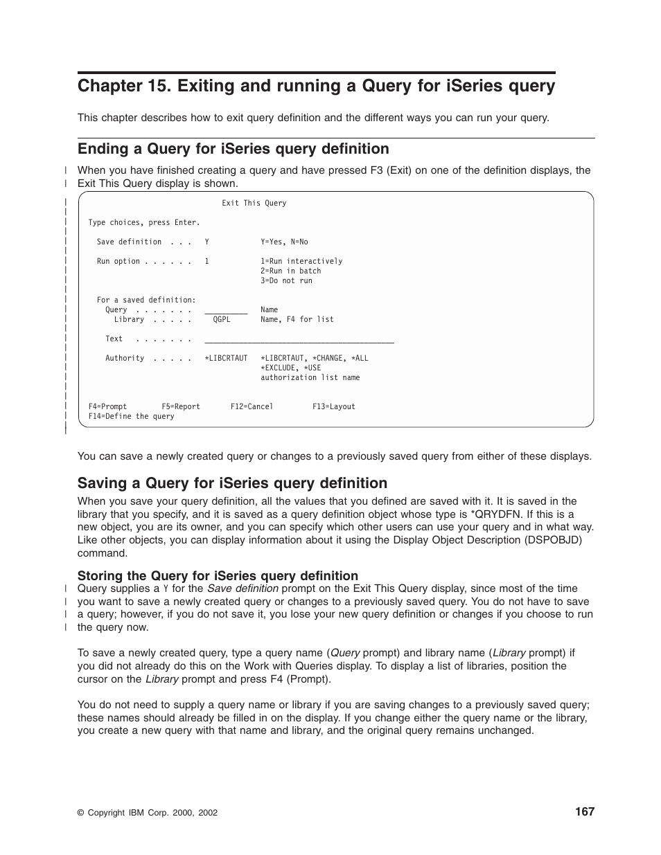 Ending a query for iseries query definition, Saving a query for iseries query definition, Storing the query for iseries query definition | IBM ISERIES SC41-5210-04 User Manual | Page 179 / 294