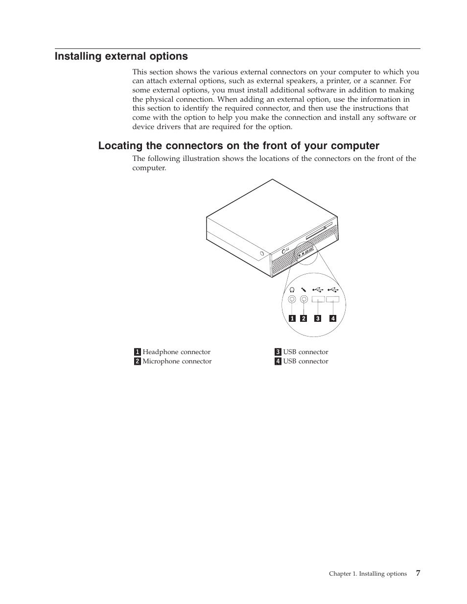 Installing external options, Installing, External | Options, Locating, Connectors, Front, Your, Computer | IBM THINKCENTRE 8086 User Manual | Page 21 / 64