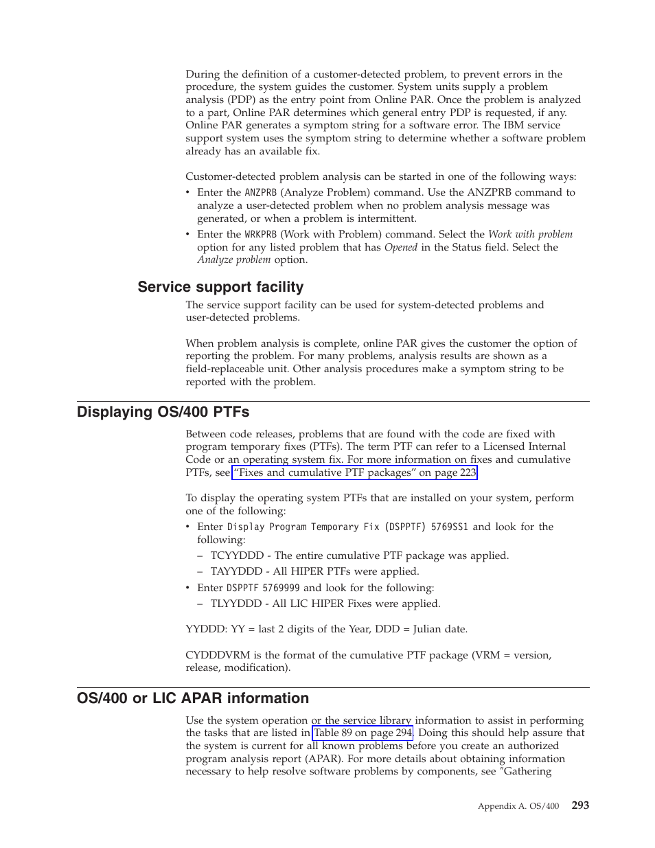 Service support facility, Displaying os/400 ptfs, Os/400 or lic apar information | IBM VERSION 5 SY44-5902-05 User Manual | Page 307 / 358