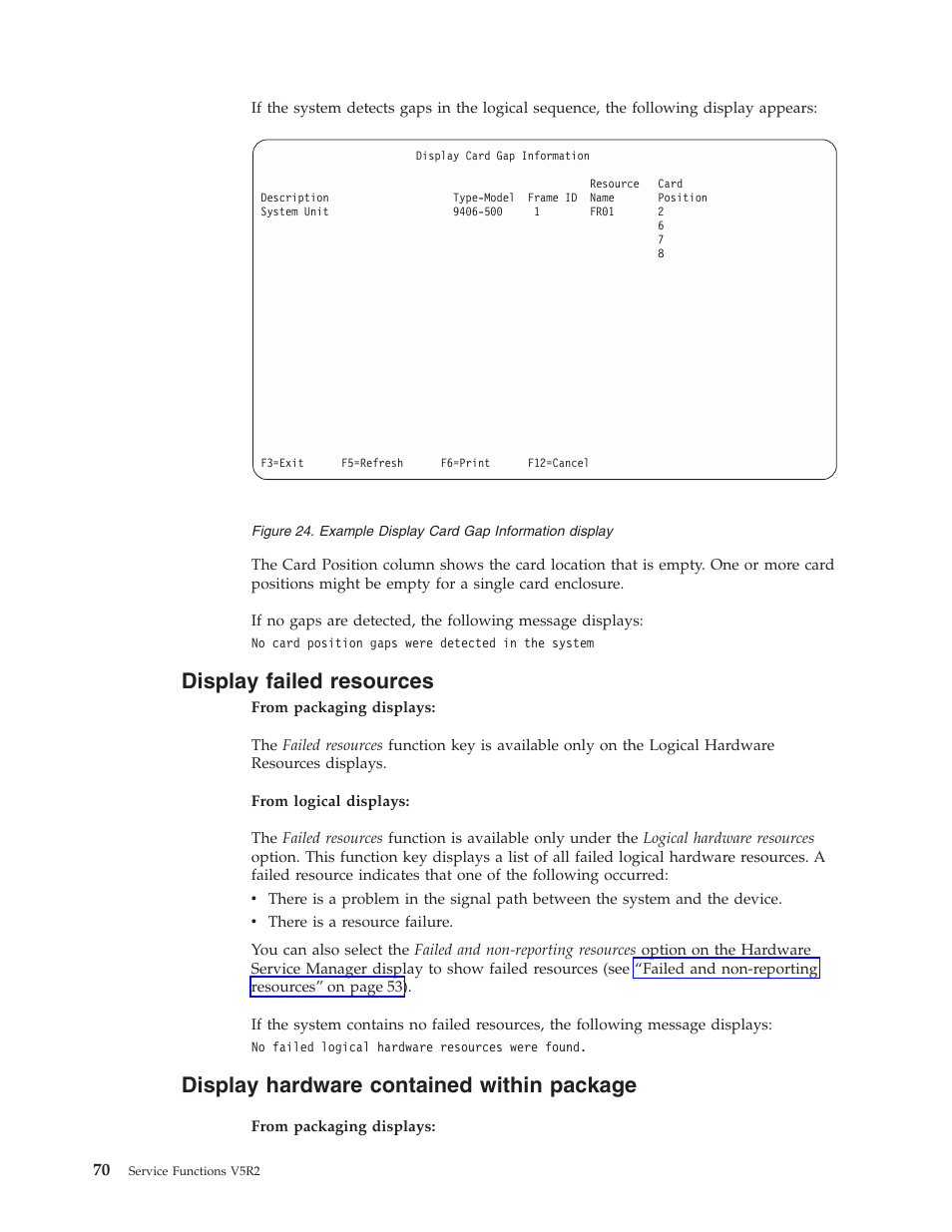 Display failed resources, Display hardware contained within package | IBM VERSION 5 SY44-5902-05 User Manual | Page 84 / 358