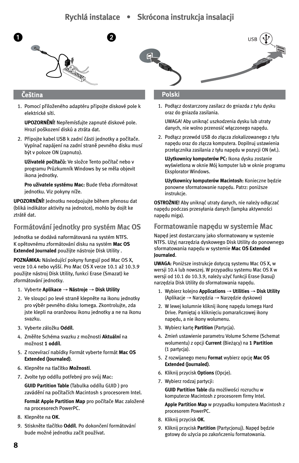 Rychlá instalace • skrócona instrukcja insalacji, Formátování jednotky pro systém mac os, Formatowanie napędu w systemie mac | Iomega EN61000-3-2 User Manual | Page 8 / 32