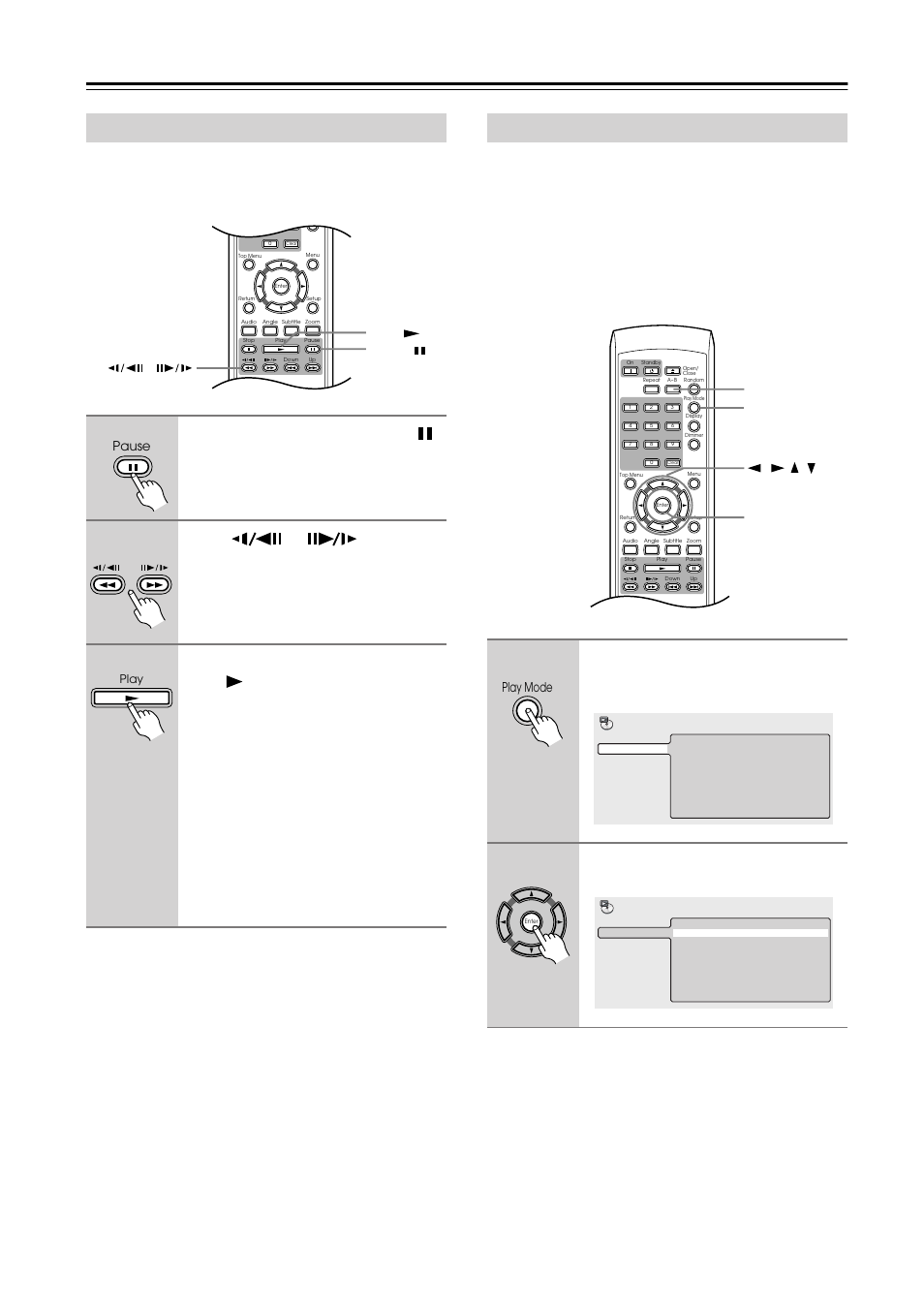 Playing discs —continued, Frame advance/frame reverse, During playback, press pause ( ) | Press or to reverse or advance a frame at a time, Play pause, Enter / / / play mode a-b, Pause, Play mode | Integra DPS-5.4 User Manual | Page 30 / 60