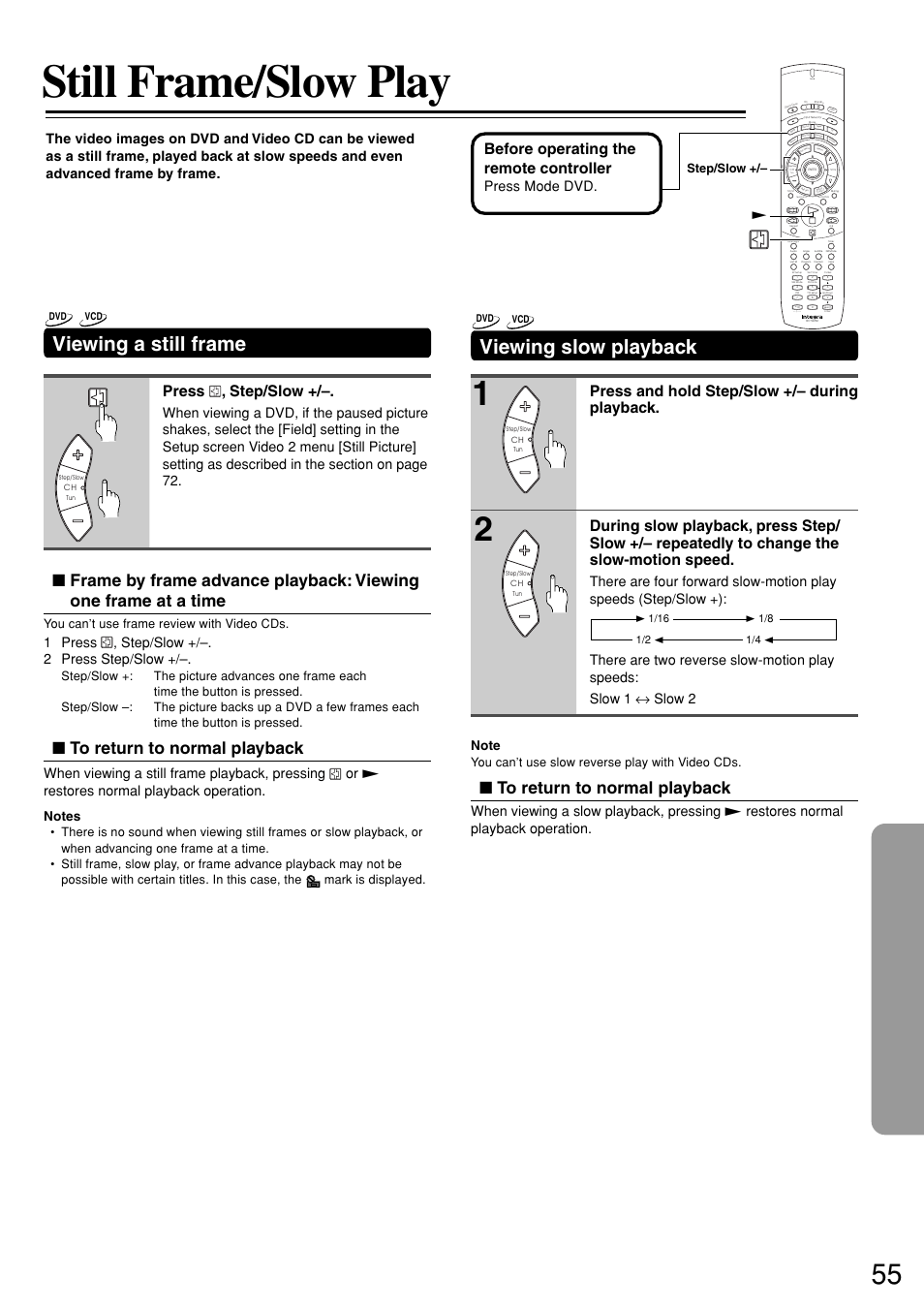 Still frame/slow play, Viewing a still frame, Viewing slow playback | Press , step/slow, Before operating the remote controller, 1 press , step/slow +/–. 2 press step/slow, Press mode dvd, Step/slow, You can’t use frame review with video cds, You can’t use slow reverse play with video cds | Integra DSR-7.3 User Manual | Page 55 / 88