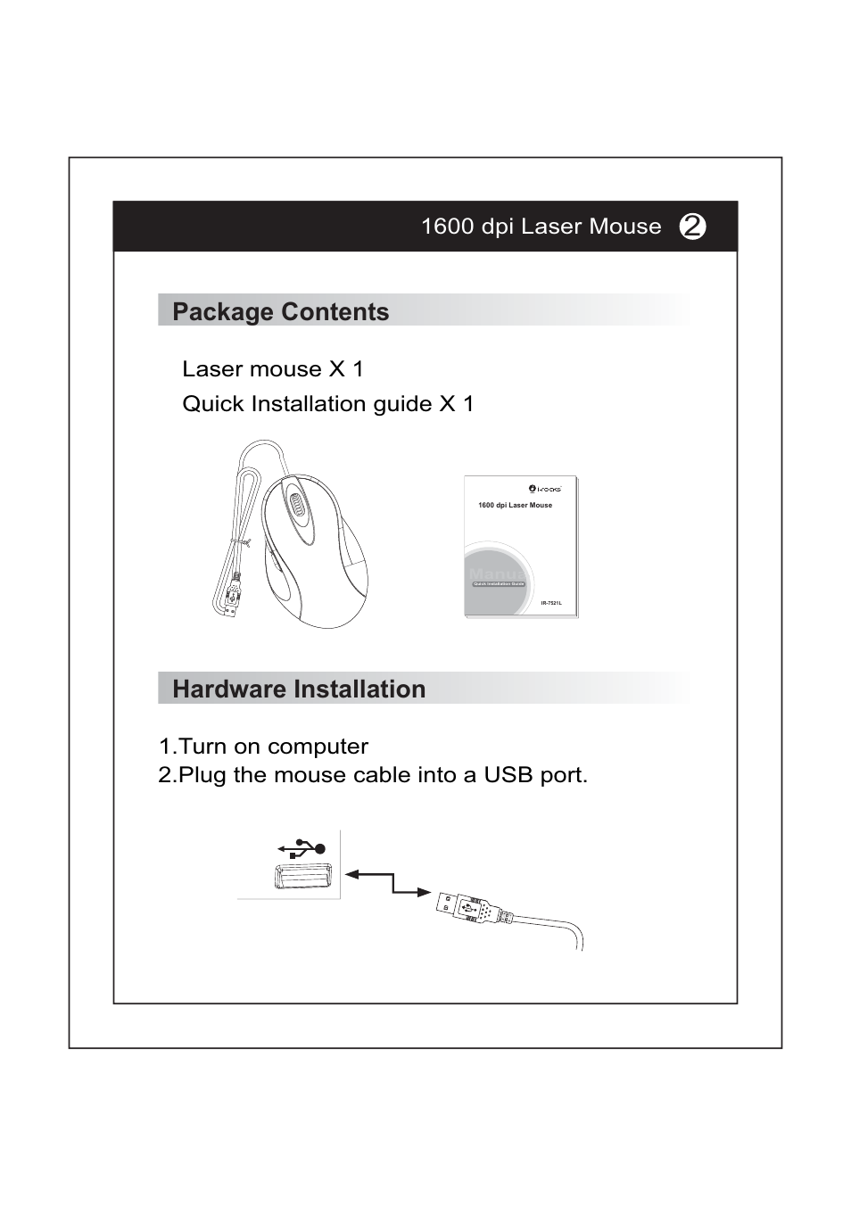 Package contents, Hardware installation, 1600 dpi laser mouse | Laser mouse x 1 quick installation guide x 1 | I-Rocks 1600 dpi Laser IR-7521L User Manual | Page 3 / 8