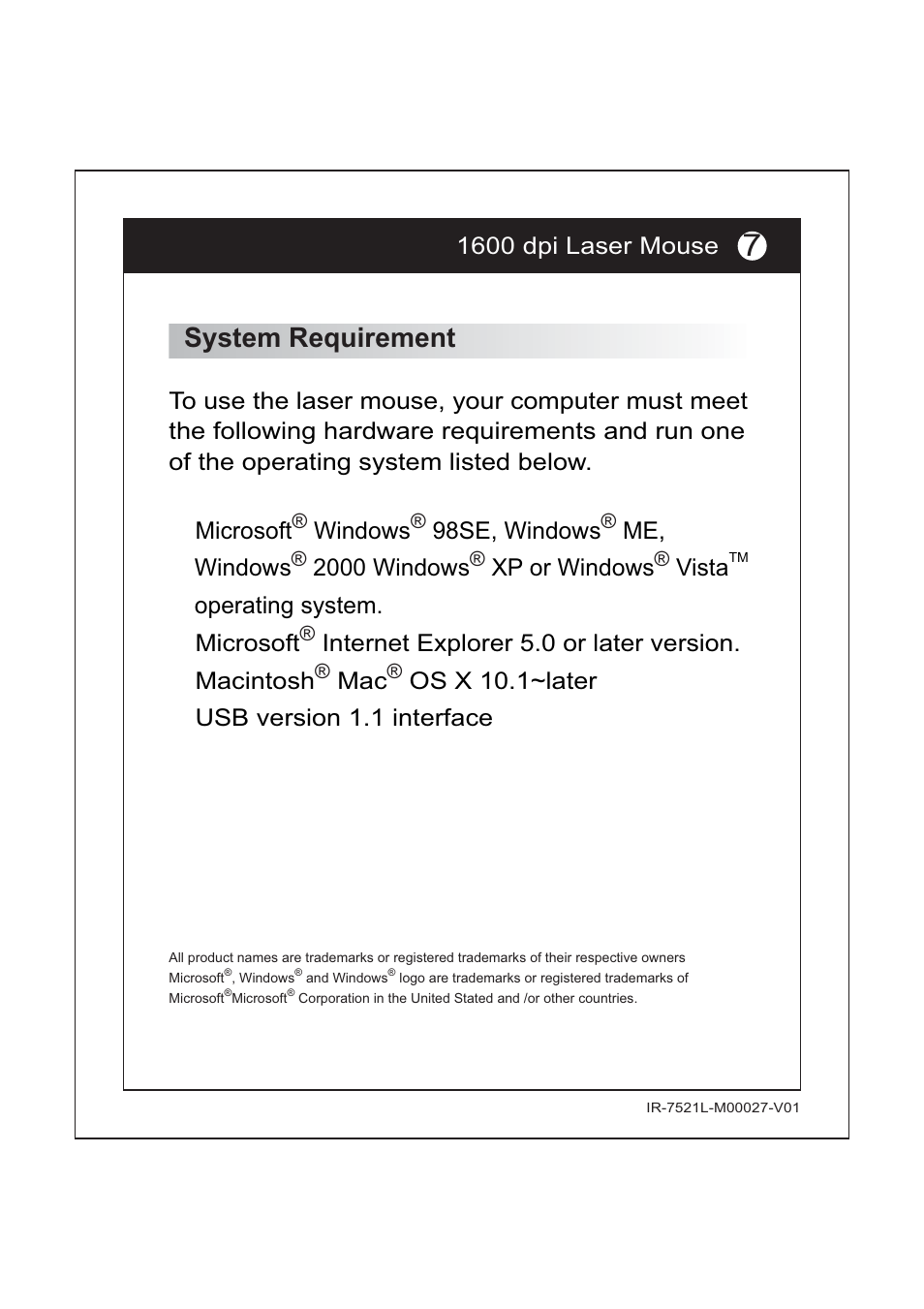 System requirement, 1600 dpi laser mouse, Windows | 98se, windows, Me, windows, 2000 windows, Xp or windows, Vista, Operating system. microsoft, Internet explorer 5.0 or later version. macintosh | I-Rocks 1600 dpi Laser IR-7521L User Manual | Page 8 / 8