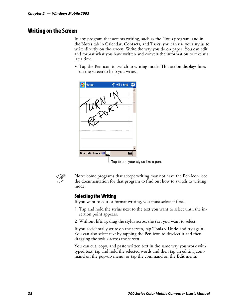 Writing on the screen, Selecting the writing | Intermec 700 User Manual | Page 62 / 452
