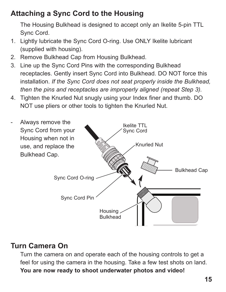 Turn camera on, Attaching a sync cord to the housing | Ikelite Underwater Housing for Canon PowerShot G12 User Manual | Page 15 / 28