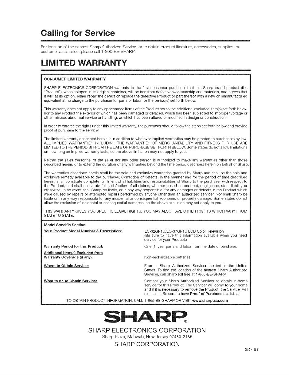 Calling for service, Consumer limited warranty, Model specific section | Warranty period for this product, Where to obtain service, What to do to obtain service, Limited warranty, Sharp electronics corporation, Sharp corporation | Sharp AQUOS LC-37GP1U User Manual | Page 58 / 61