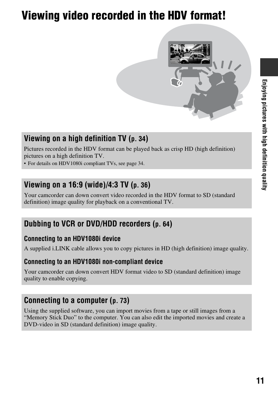 Viewing video recorded in the hdv format, Viewing video recorded in the hdv, Format | Viewing on a high definition tv, Dubbing to vcr or dvd/hdd recorders, Connecting to a computer | Sony HDR-HC9 User Manual | Page 11 / 128