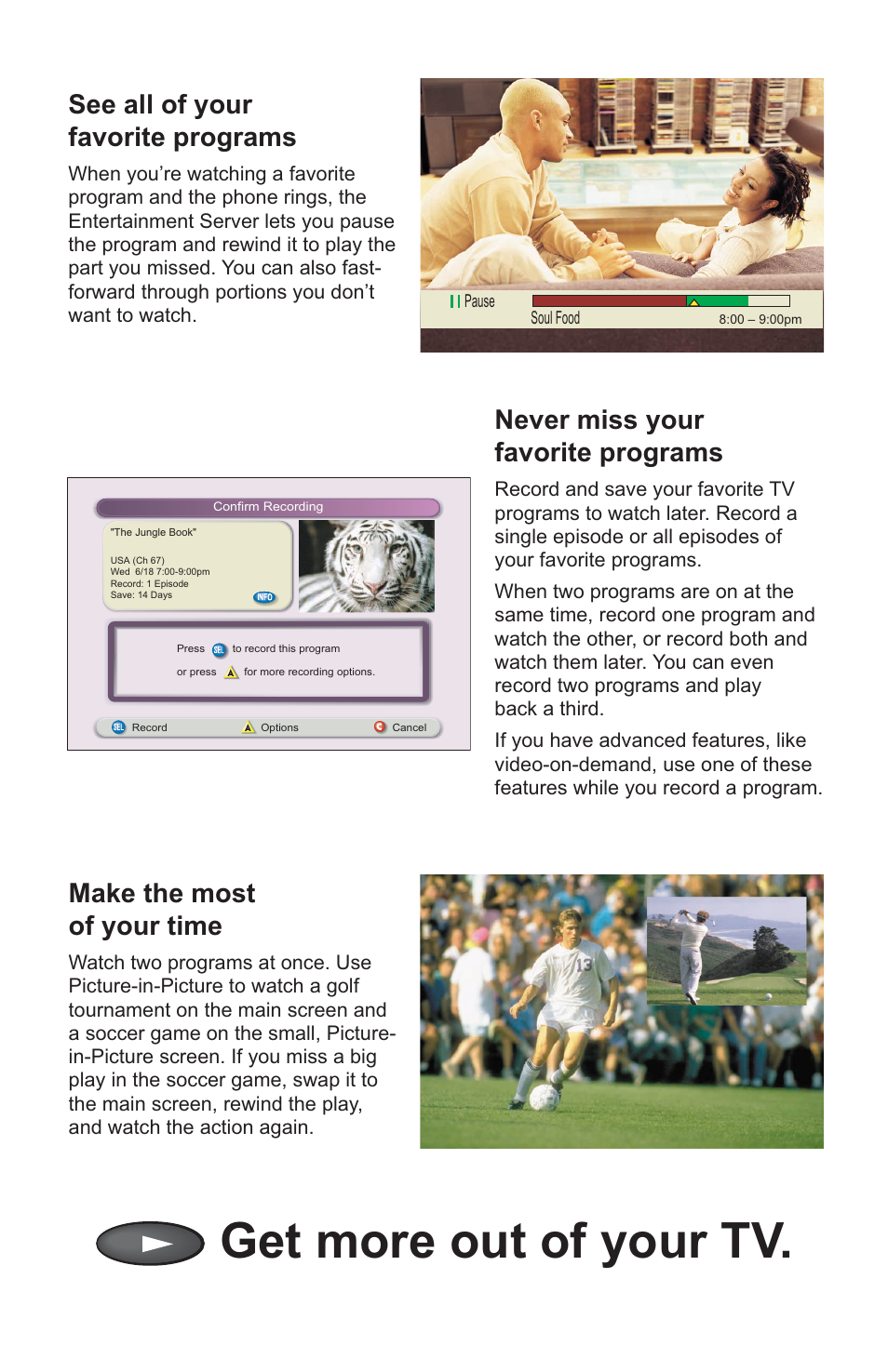 Get more out of your tv, Never miss your favorite programs, See all of your favorite programs | Make the most of your time | Scientific Atlanta 8000 User Manual | Page 47 / 49