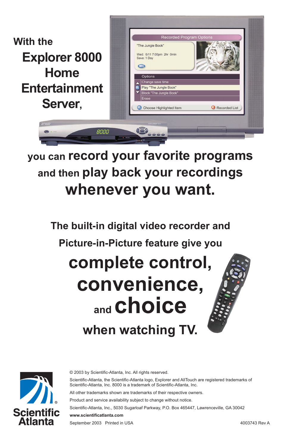 Choice, Convenience, Complete control | Whenever you want, Record your favorite programs, Play back your recordings, When watching tv, Explorer 8000 home entertainment server | Scientific Atlanta 8000 User Manual | Page 49 / 49