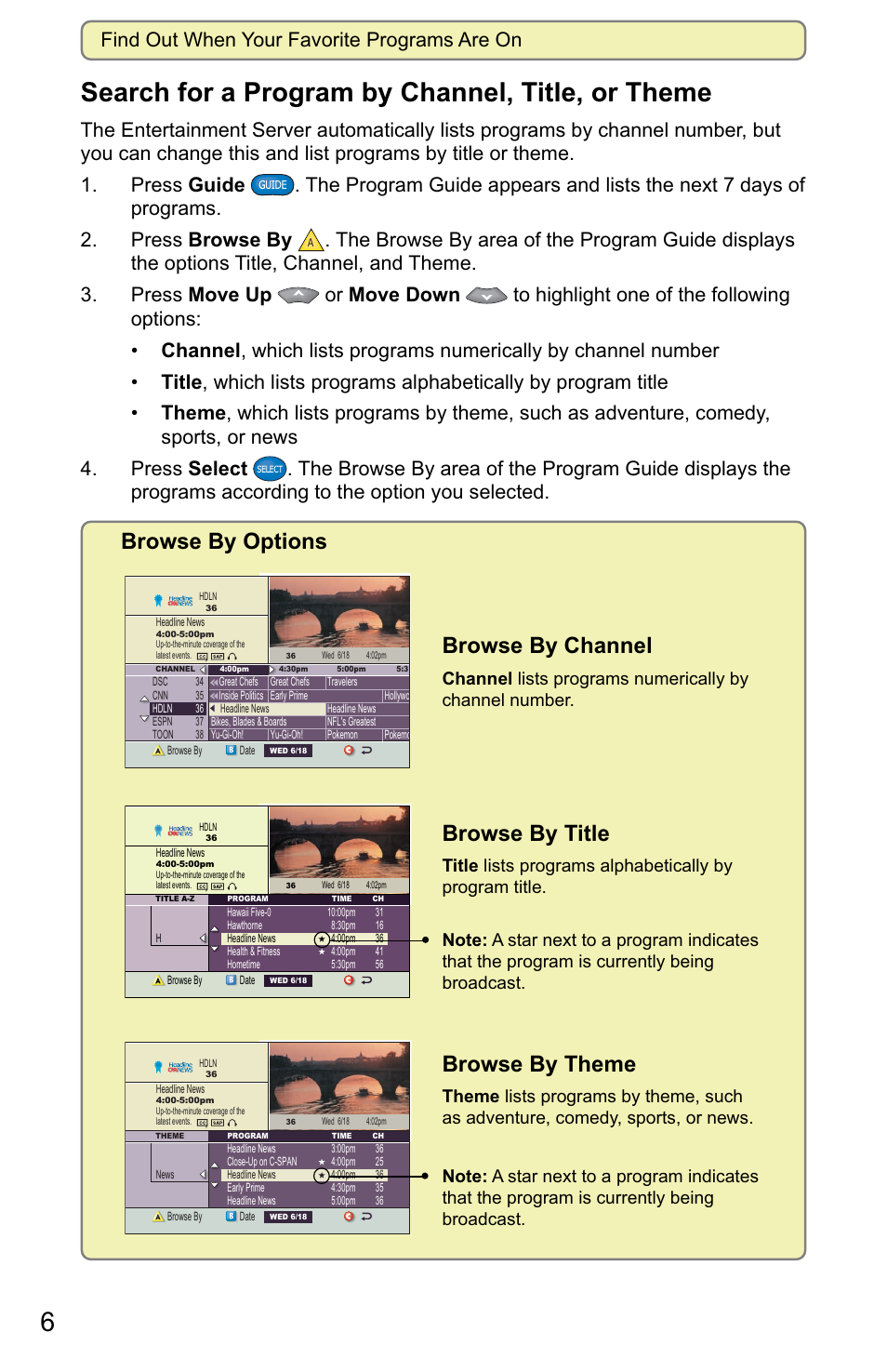 6search for a program by channel, title, or theme, Browse by options, Browse by channel | Browse by title, Browse by theme, Find out when your favorite programs are on | Scientific Atlanta 8000 User Manual | Page 9 / 49