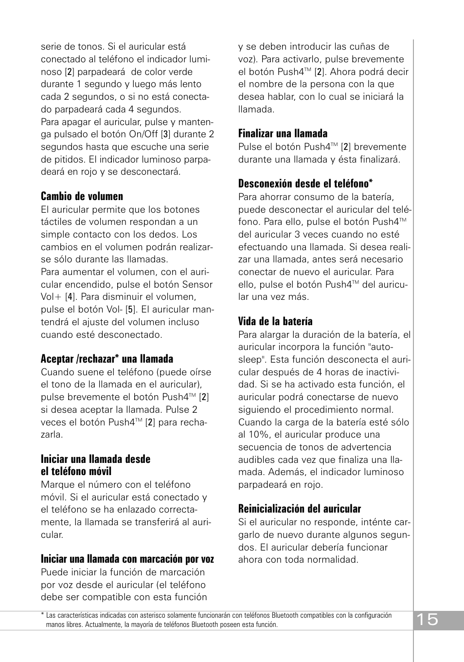 Cambio de volumen, Aceptar /rechazar* una llamada, Iniciar una llamada desde el teléfono móvil | Iniciar una llamada con marcación por voz, Finalizar una llamada, Desconexión desde el teléfono, Vida de la batería, Reinicialización del auricular | Southwing SH505 User Manual | Page 15 / 74