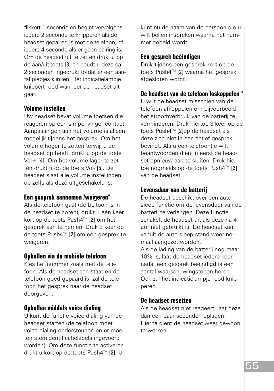 Volume instellen, Een gesprek aannemen /weigeren, Opbellen via de mobiele telefoon | Opbellen middels voice dialing, Een gesprek beëindigen, De headset van de telefoon loskoppelen, Levensduur van de batterij, De headset resetten | Southwing SH505 User Manual | Page 55 / 74