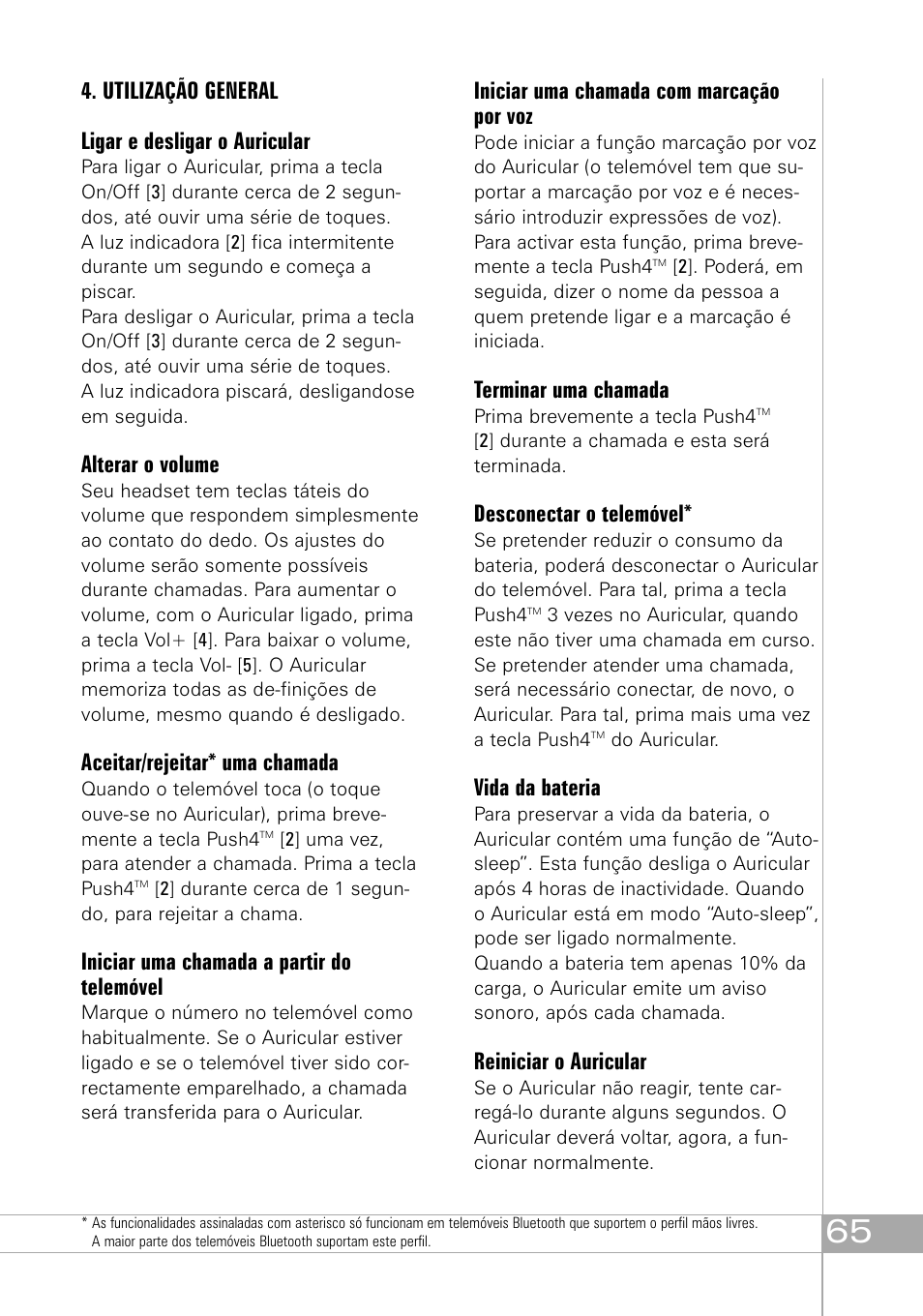 Utilização general ligar e desligar o auricular, Alterar o volume, Aceitar/rejeitar* uma chamada | Iniciar uma chamada a partir do telemóvel, Iniciar uma chamada com marcação por voz, Terminar uma chamada, Desconectar o telemóvel, Vida da bateria, Reiniciar o auricular | Southwing SH505 User Manual | Page 65 / 74