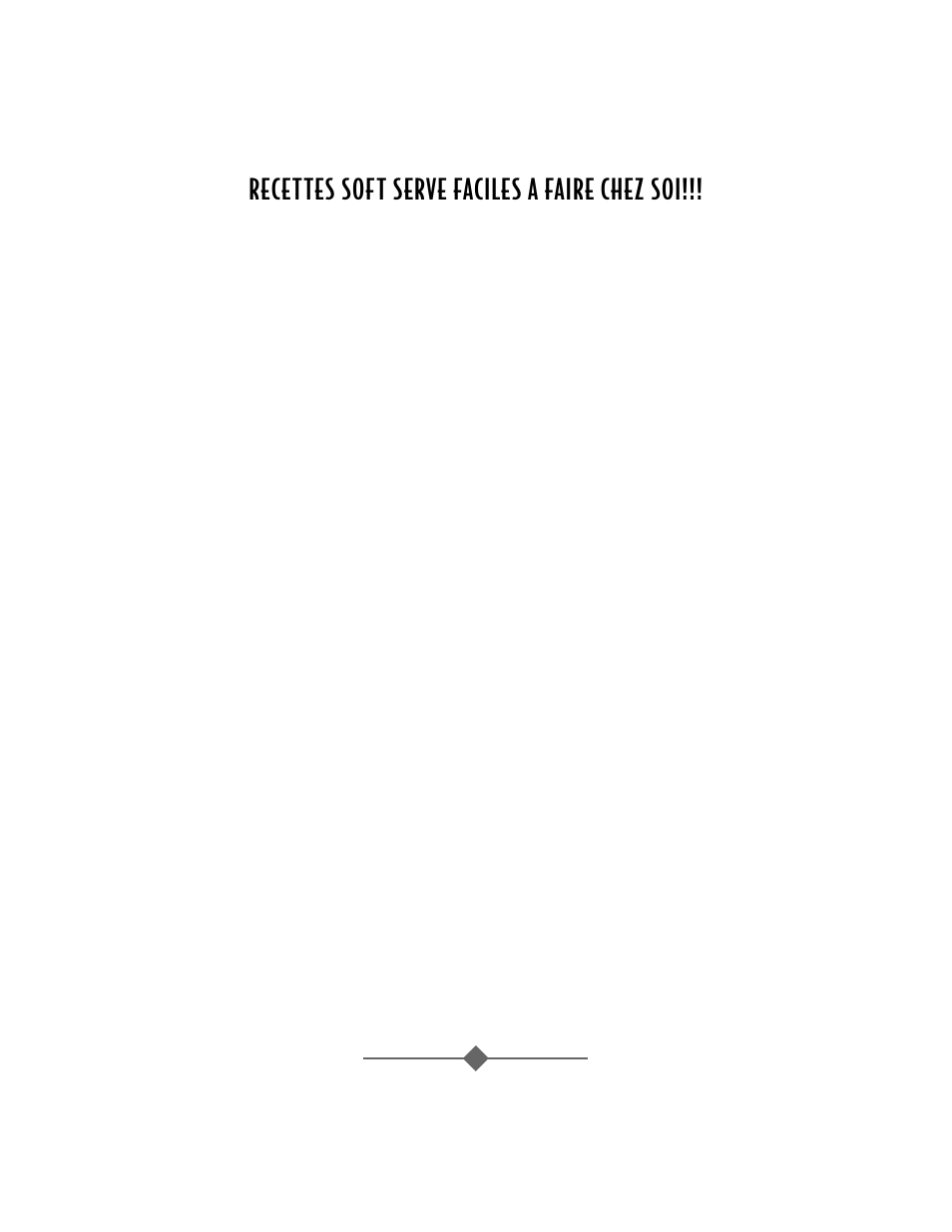 Recettes soft serve faciles a faire chez soi, Recettes de glaces molles soft serve | Sunbeam 4742 User Manual | Page 22 / 64