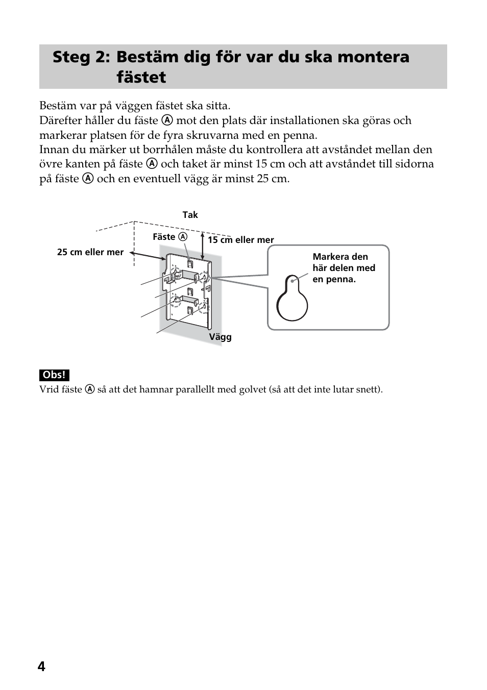 Steg 2: bestäm dig för var du ska montera fästet | Sony SU-W210 User Manual | Page 88 / 148