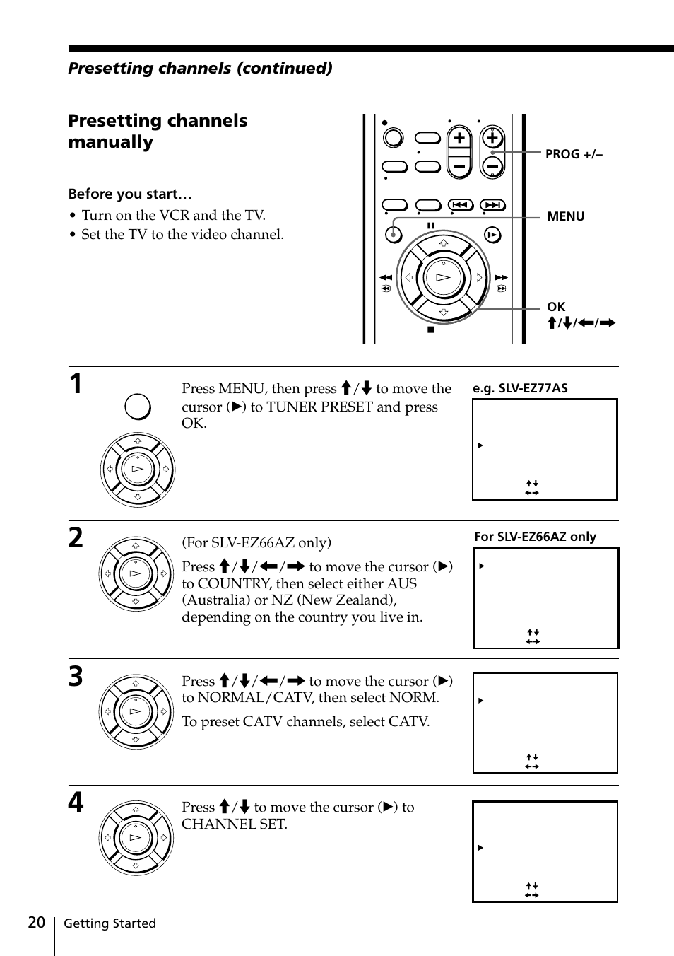 Presetting channels manually, 20 presetting channels (continued), Press m/m to move the cursor (b) to channel set | Getting started, Prog +/– menu ok m / m, E.g. slv-ez77as, For slv-ez66az only | Sony SLV-EZ77AS User Manual | Page 20 / 75