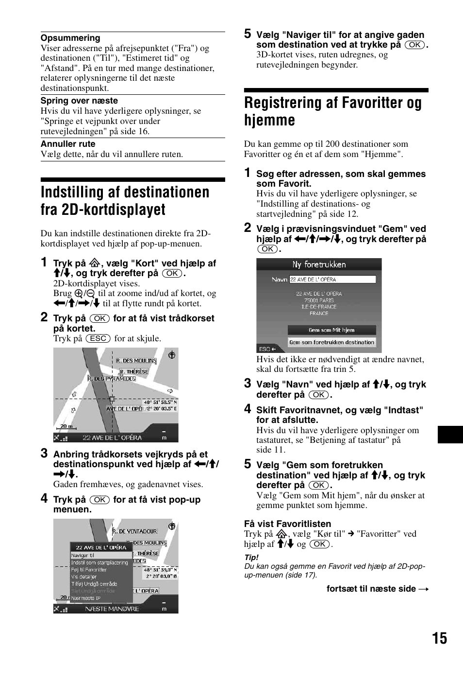 Indstilling af destinationen fra 2d-kortdisplayet, Registrering af favoritter og hjemme, Indstilling af destinationen fra | 2d-kortdisplayet | Sony NVX-P1 User Manual | Page 191 / 204
