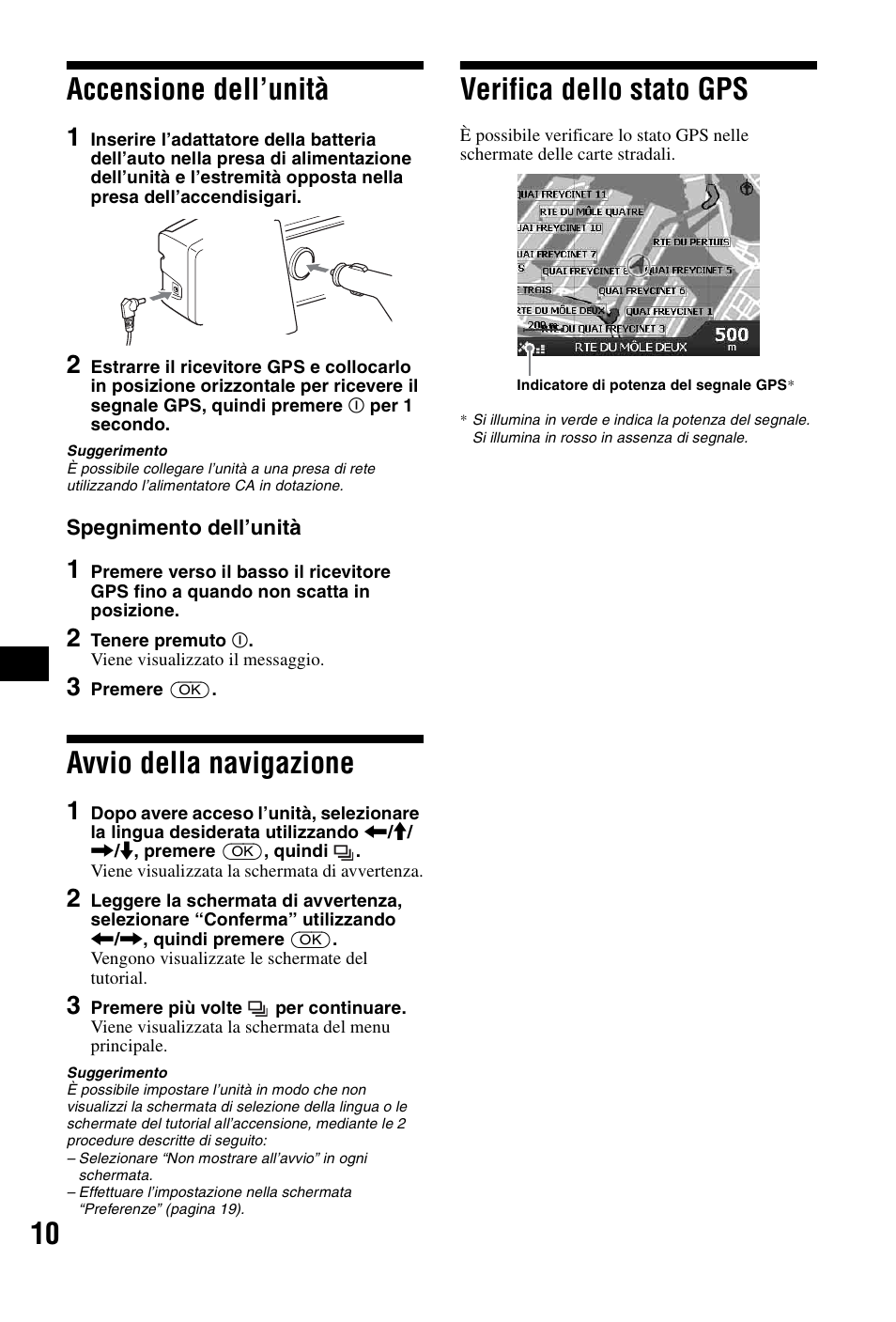 Accensione dell’unità, Avvio della navigazione, Verifica dello stato gps | 10 accensione dell’unità | Sony NVX-P1 User Manual | Page 86 / 204