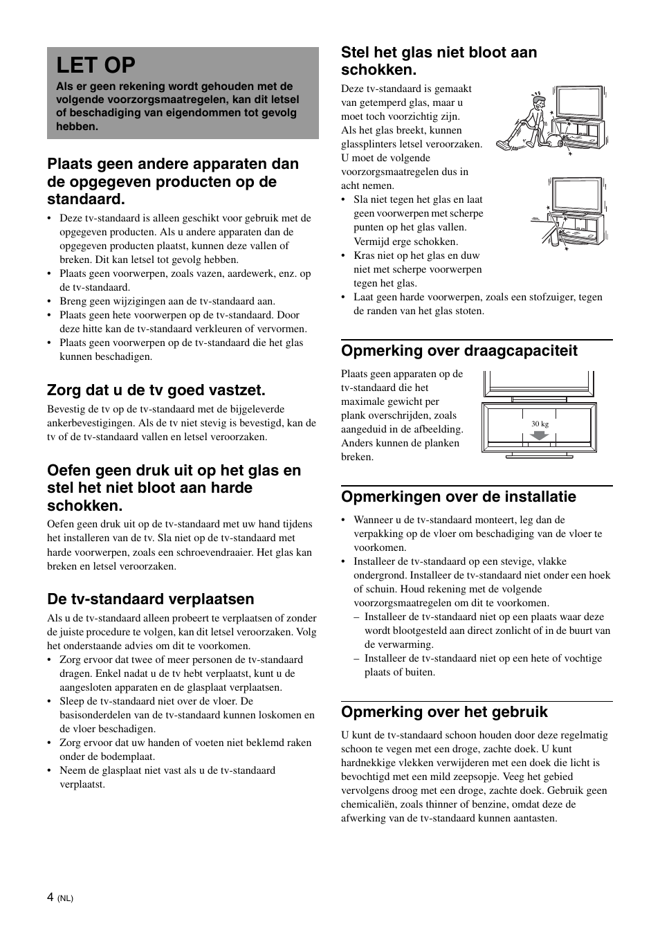 Let op, Zorg dat u de tv goed vastzet, De tv-standaard verplaatsen | Stel het glas niet bloot aan schokken, Opmerking over draagcapaciteit, Opmerkingen over de installatie, Opmerking over het gebruik | Sony SU-FL300L User Manual | Page 102 / 292
