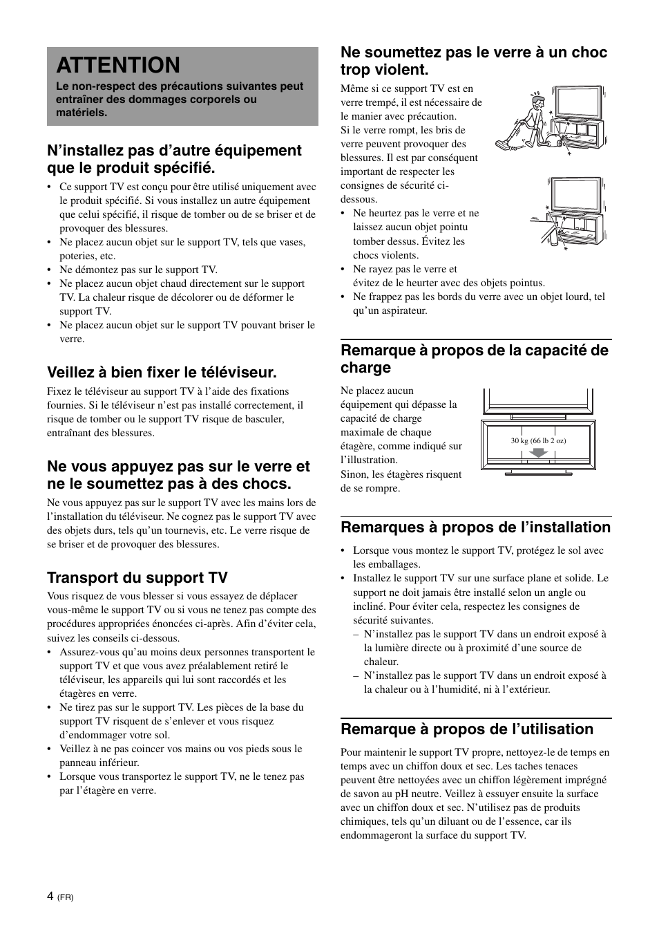 Attention, Veillez à bien fixer le téléviseur, Transport du support tv | Ne soumettez pas le verre à un choc trop violent, Remarque à propos de la capacité de charge, Remarques à propos de l’installation, Remarque à propos de l’utilisation | Sony SU-FL300L User Manual | Page 16 / 292