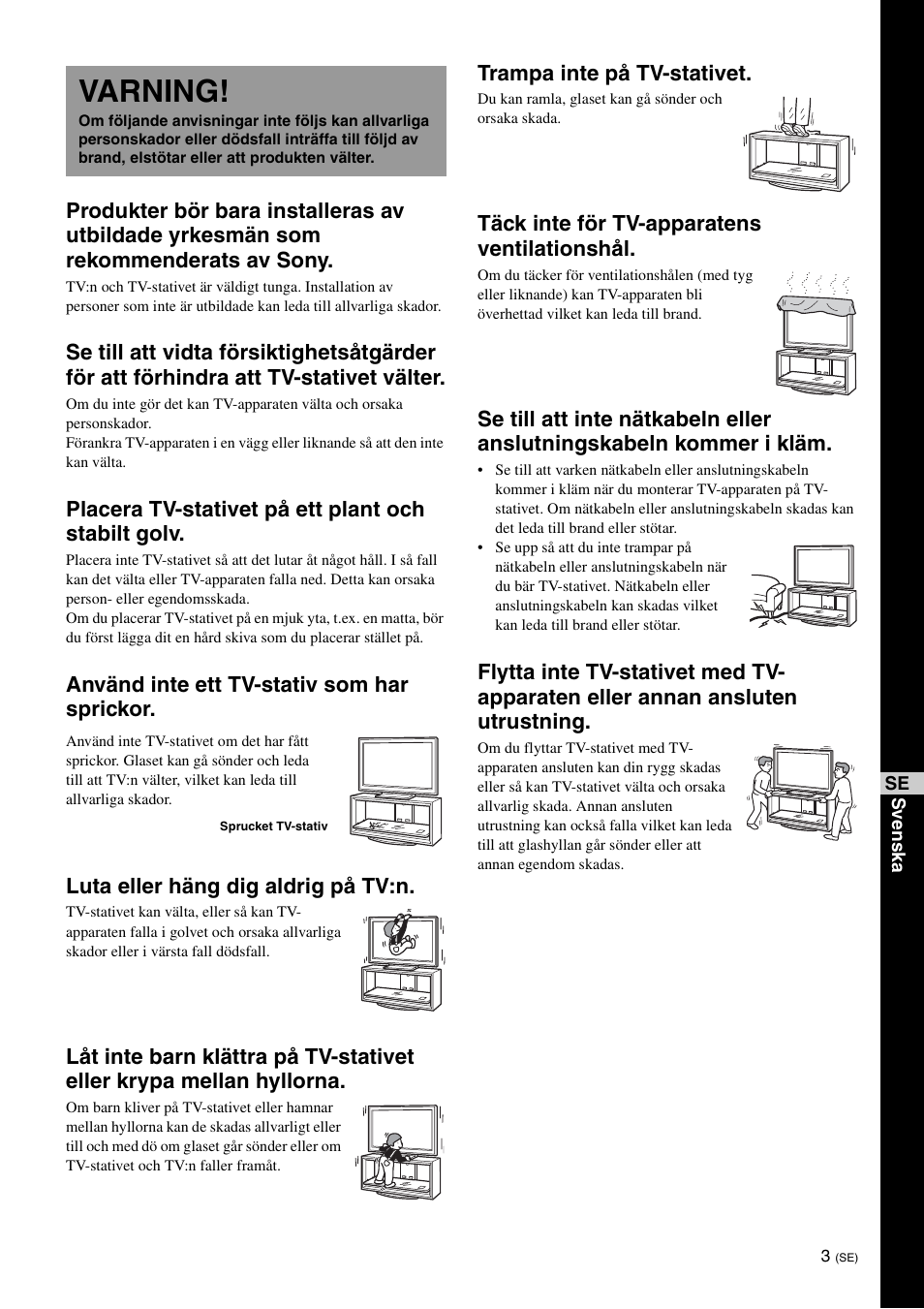 Varning, Placera tv-stativet på ett plant och stabilt golv, Trampa inte på tv-stativet | Täck inte för tv-apparatens ventilationshål | Sony SU-FL300L User Manual | Page 77 / 292