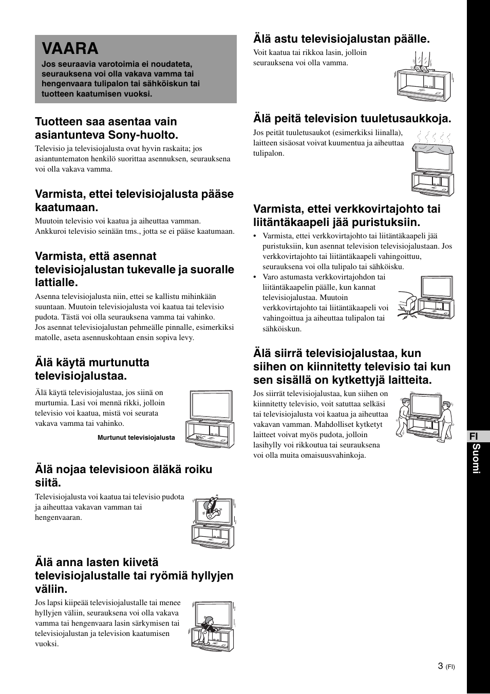 Vaara, Tuotteen saa asentaa vain asiantunteva sony-huolto, Varmista, ettei televisiojalusta pääse kaatumaan | Älä astu televisiojalustan päälle, Älä peitä television tuuletusaukkoja | Sony SU-FL300L User Manual | Page 89 / 292