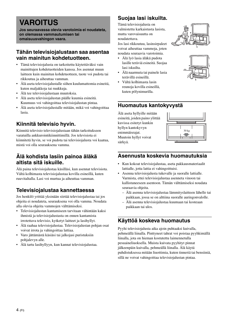 Varoitus, Kiinnitä televisio hyvin, Televisiojalustaa kannettaessa | Suojaa lasi iskuilta, Huomautus kantokyvystä, Asennusta koskevia huomautuksia, Käyttöä koskeva huomautus | Sony SU-FL300L User Manual | Page 90 / 292