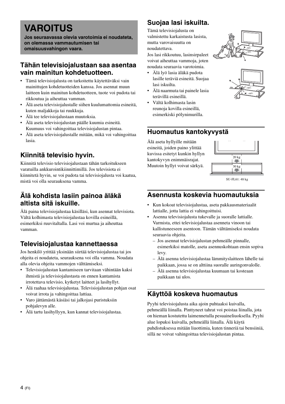 Varoitus, Kiinnitä televisio hyvin, Televisiojalustaa kannettaessa | Suojaa lasi iskuilta, Huomautus kantokyvystä, Asennusta koskevia huomautuksia, Käyttöä koskeva huomautus | Sony SU-FL61 User Manual | Page 84 / 211