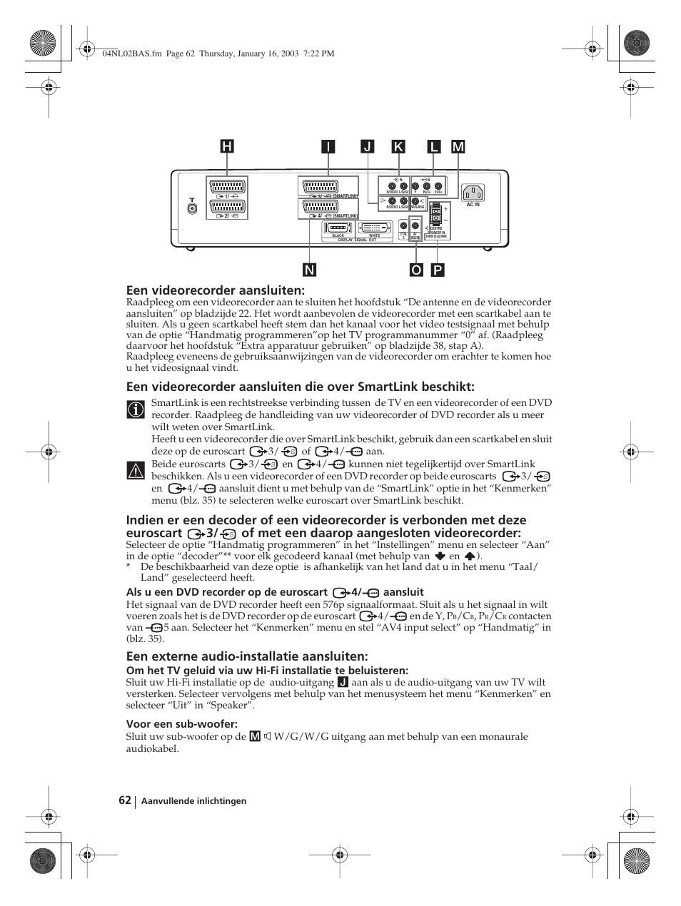 Een videorecorder aansluiten, Een externe audio-installatie aansluiten, Als u een dvd recorder op de euroscart 4/ aansluit | Voor een sub-woofer | Sony WEGA KLV-30MR1 User Manual | Page 290 / 304