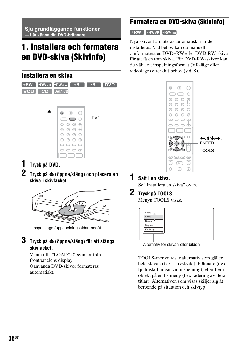 Sju grundläggande funktioner, Installera och formatera en dvd-skiva (skivinfo), Sid. 36) | Installera en skiva, Formatera en dvd-skiva (skivinfo), Tryck på dvd, Tryck på z (öppna/stäng) för att stänga skivfacket, Sätt i en skiva, Tryck på tools, Se ”installera en skiva ” ovan | Sony DAR-RH7000 User Manual | Page 294 / 536