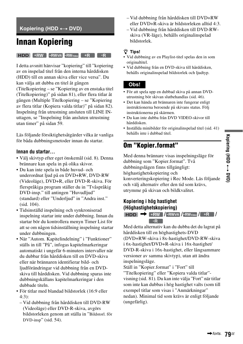 Kopiering (hdd y dvd), Innan kopiering, Kopiering (hdd | Y dvd)” på sid. 79, Sid. 79) s, Om ”kopier.format | Sony DAR-RH7000 User Manual | Page 337 / 536