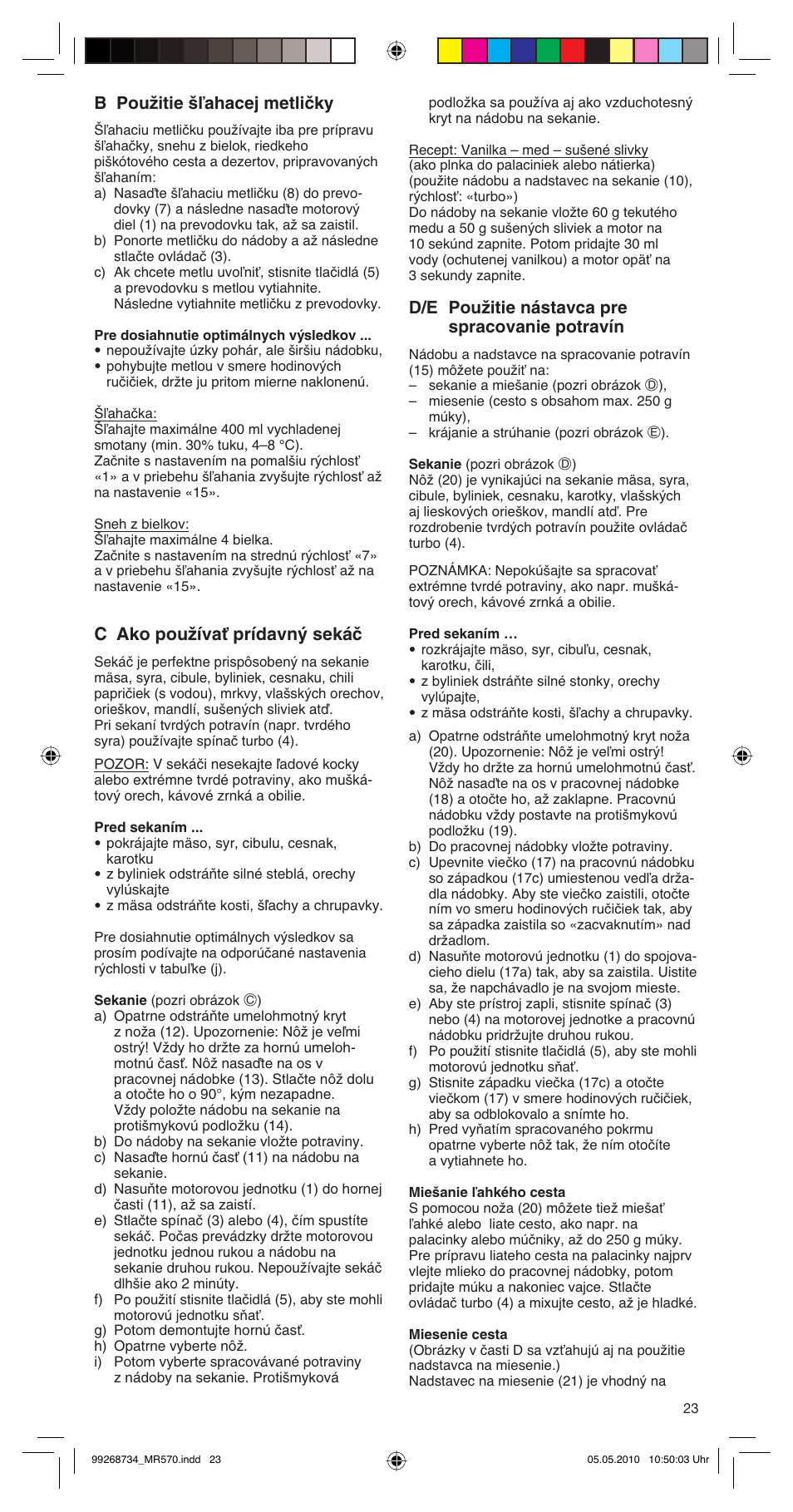 B použitie šľahacej metličky, C ako pouïívaè prídavn˘ sekáã, D/e použitie nástavca pre spracovanie potravín | Braun MR570 Patisserie User Manual | Page 23 / 55